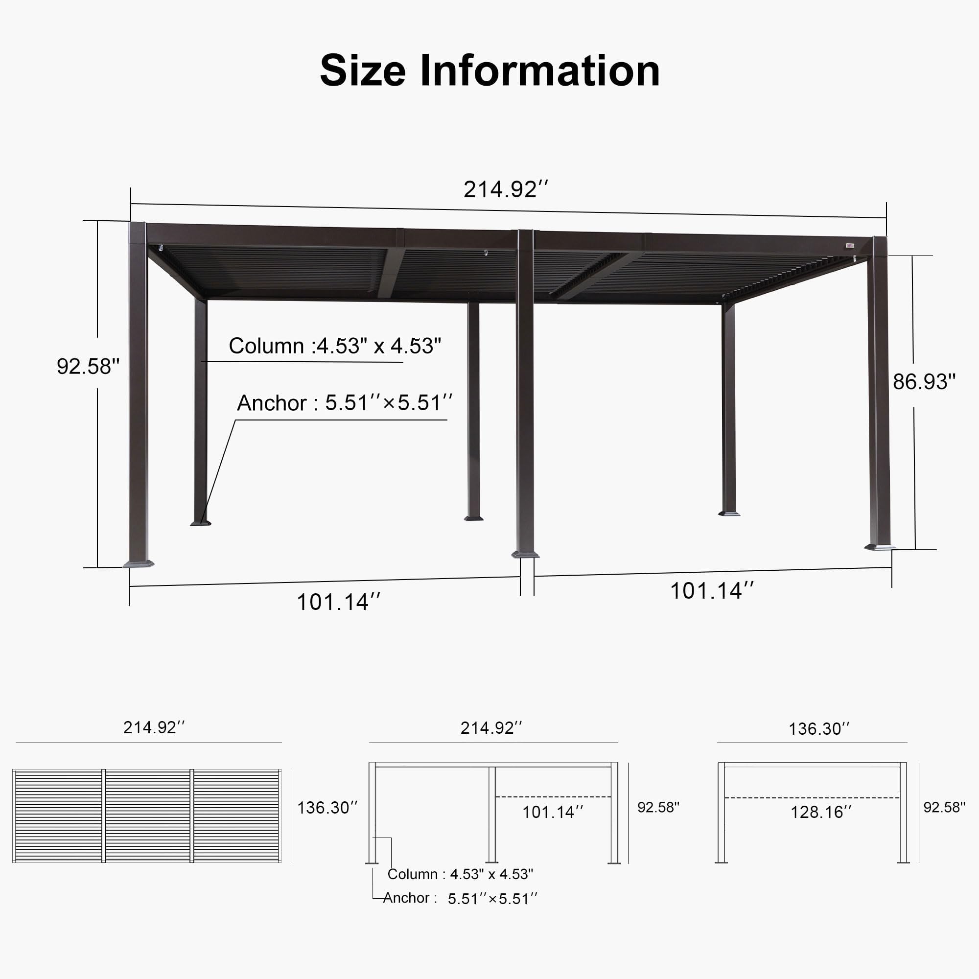 Size Information

- 214.92"
- 92.58"
- Column: 4.53" x 4.53"
- Anchor: 5.51" x 5.51"
- 86.93"
- 101.14"
- 101.14"
- 214.92"
- 214.92"
- 136.30"
- 136.30"
- 101.14"
- 92.58"
- 128.16"
- 92.58"