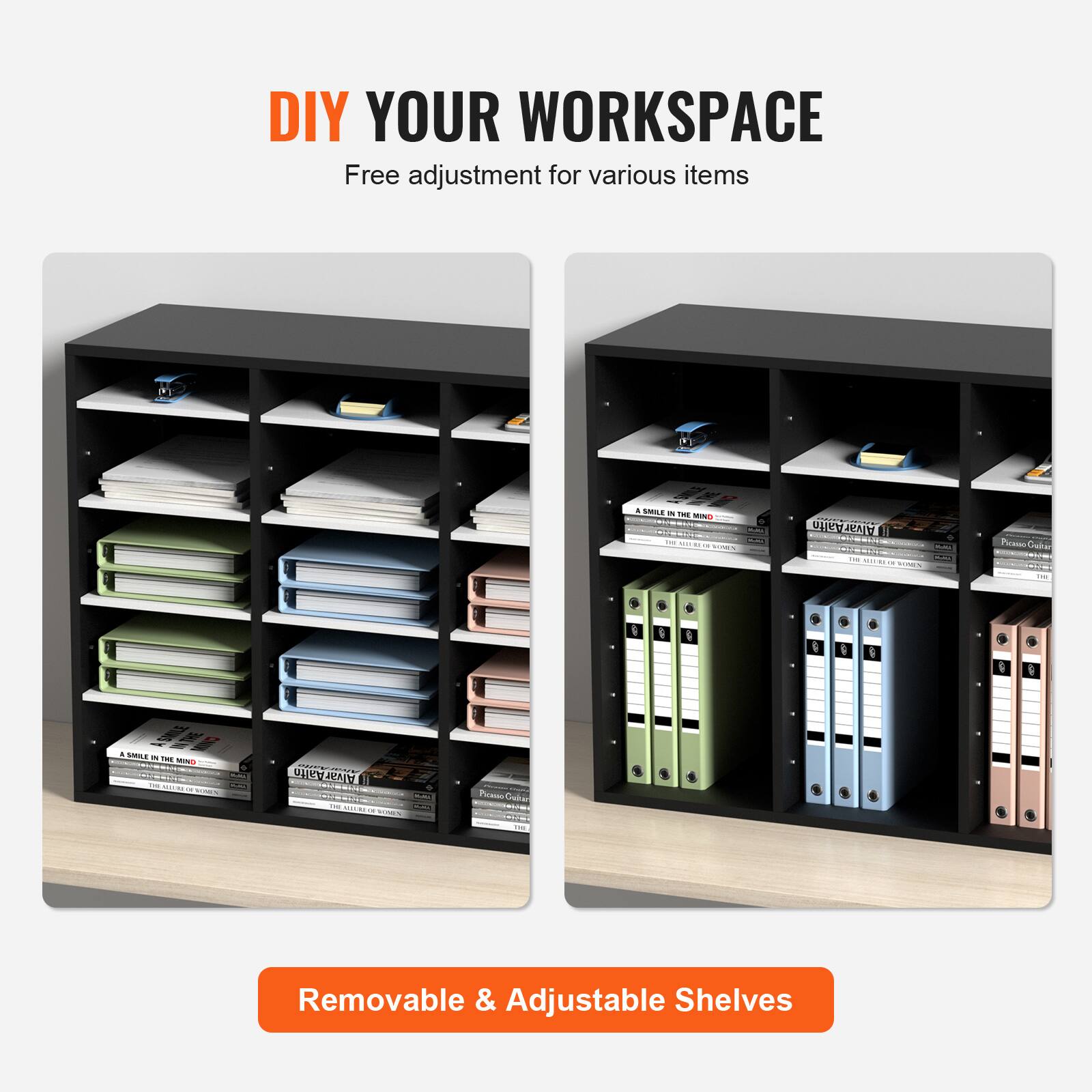 DIY YOUR WORKSPACE  
Free adjustment for various items  

Removable & Adjustable Shelves