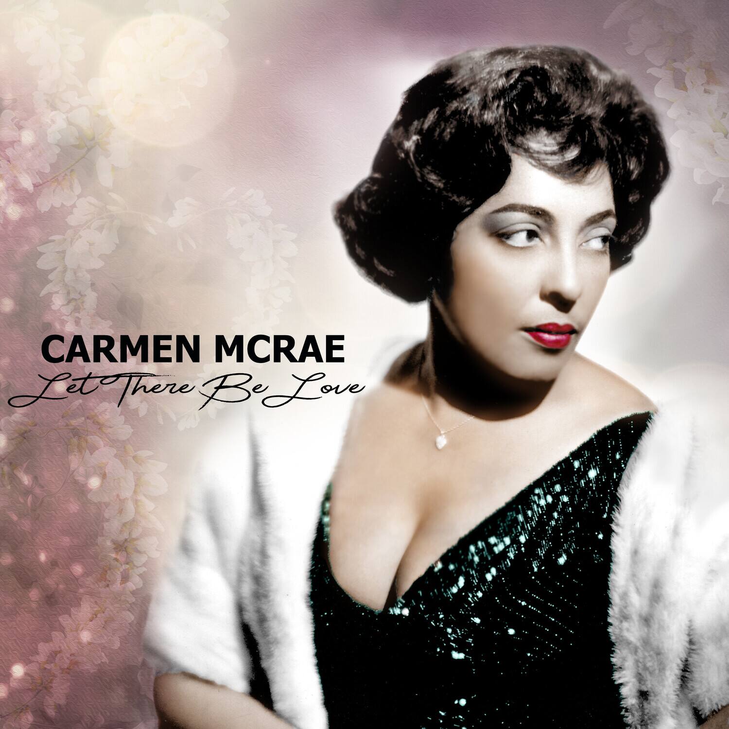 CARMEN MCRAE  
Let There Be Love