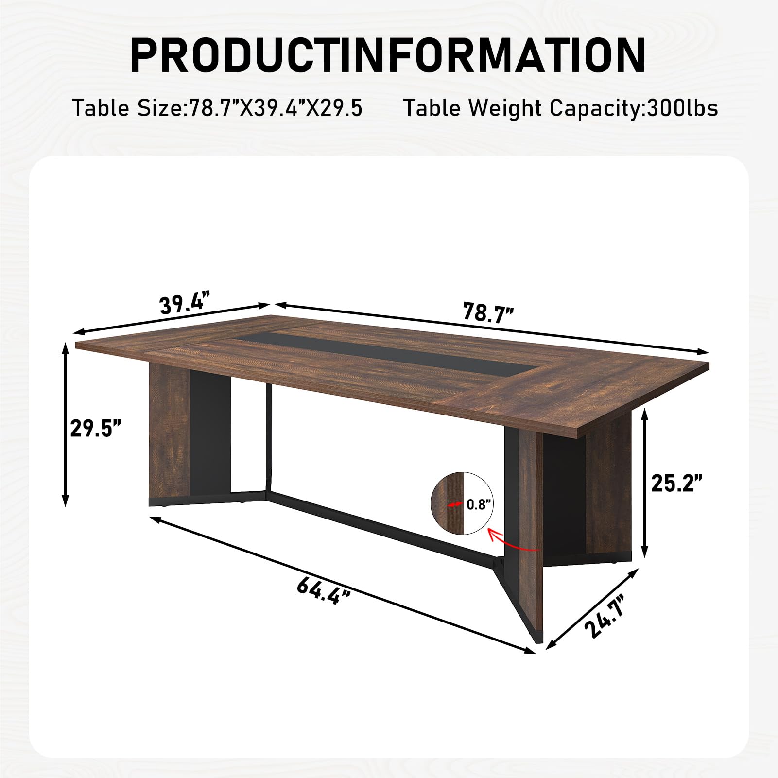 PRODUCT INFORMATION  
Table Size: 78.7" x 39.4" x 29.5"  
Table Weight Capacity: 300lbs