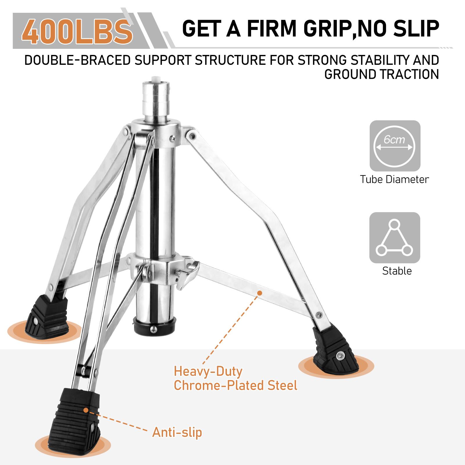 400LBS  
GET A FIRM GRIP, NO SLIP  
DOUBLE-BRACED SUPPORT STRUCTURE FOR STRONG STABILITY AND GROUND TRACTION  

6cm Tube Diameter  
Stable  

Heavy-Duty Chrome-Plated Steel  
Anti-slip