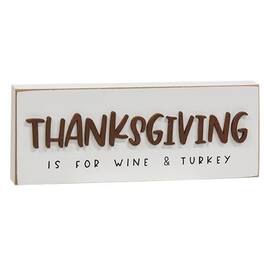 BreeBe - *Thanksgiving is For Wine & Turkey Block Sign - White, Black