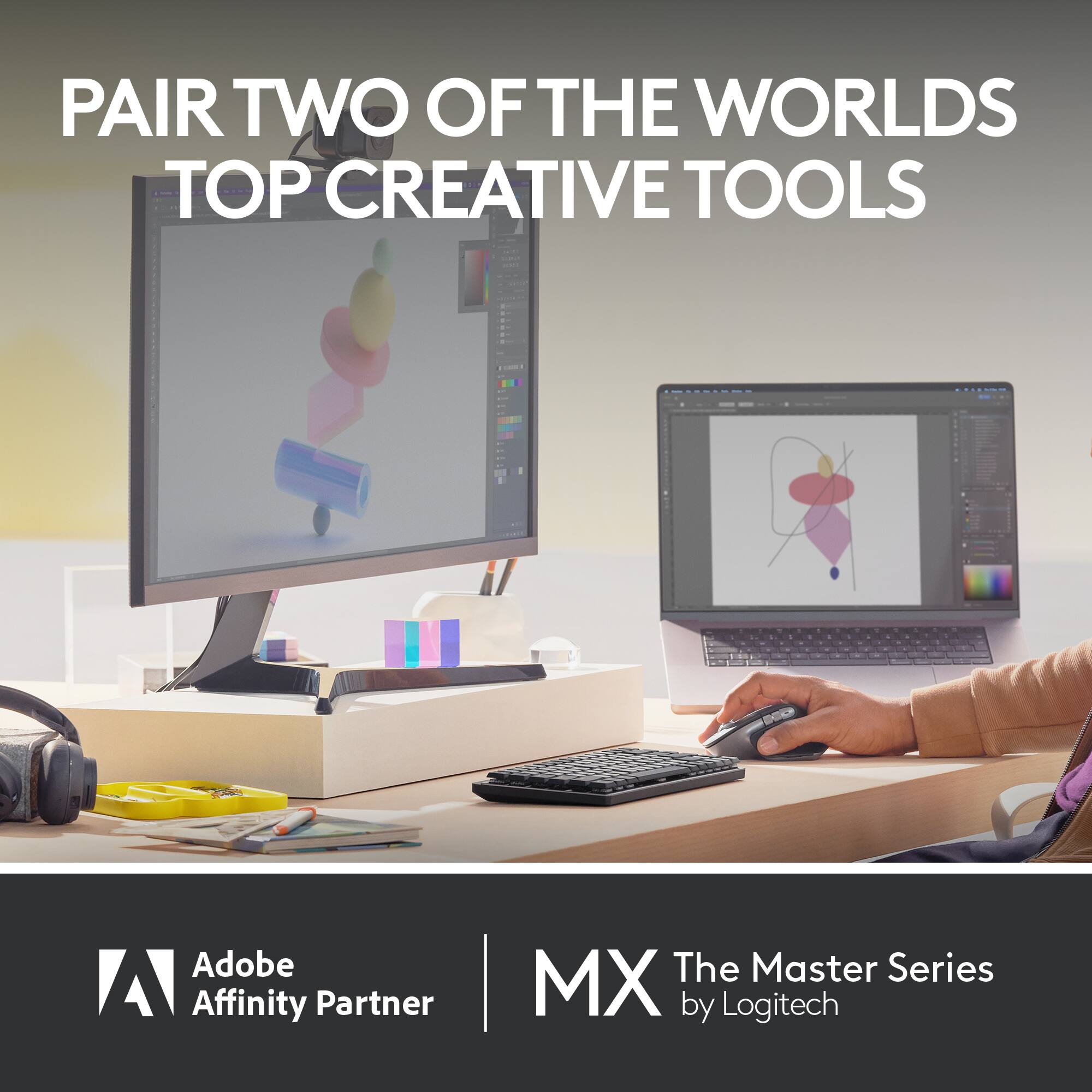 PAIR TWO OF THE WORLD'S TOP CREATIVE TOOLS

Adobe Affinity Partner

MX The Master Series by Logitech