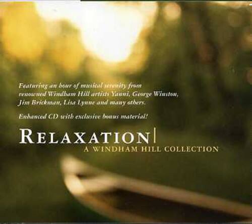 Featuring an hour of musical serenity from renowned Windham Hill artists Yanni, George Winston, Jim Brickman, Lisa Lynne and many others.  
Enhanced CD with exclusive bonus material!  

RELAXATION  
A WINDHAM HILL COLLECTION