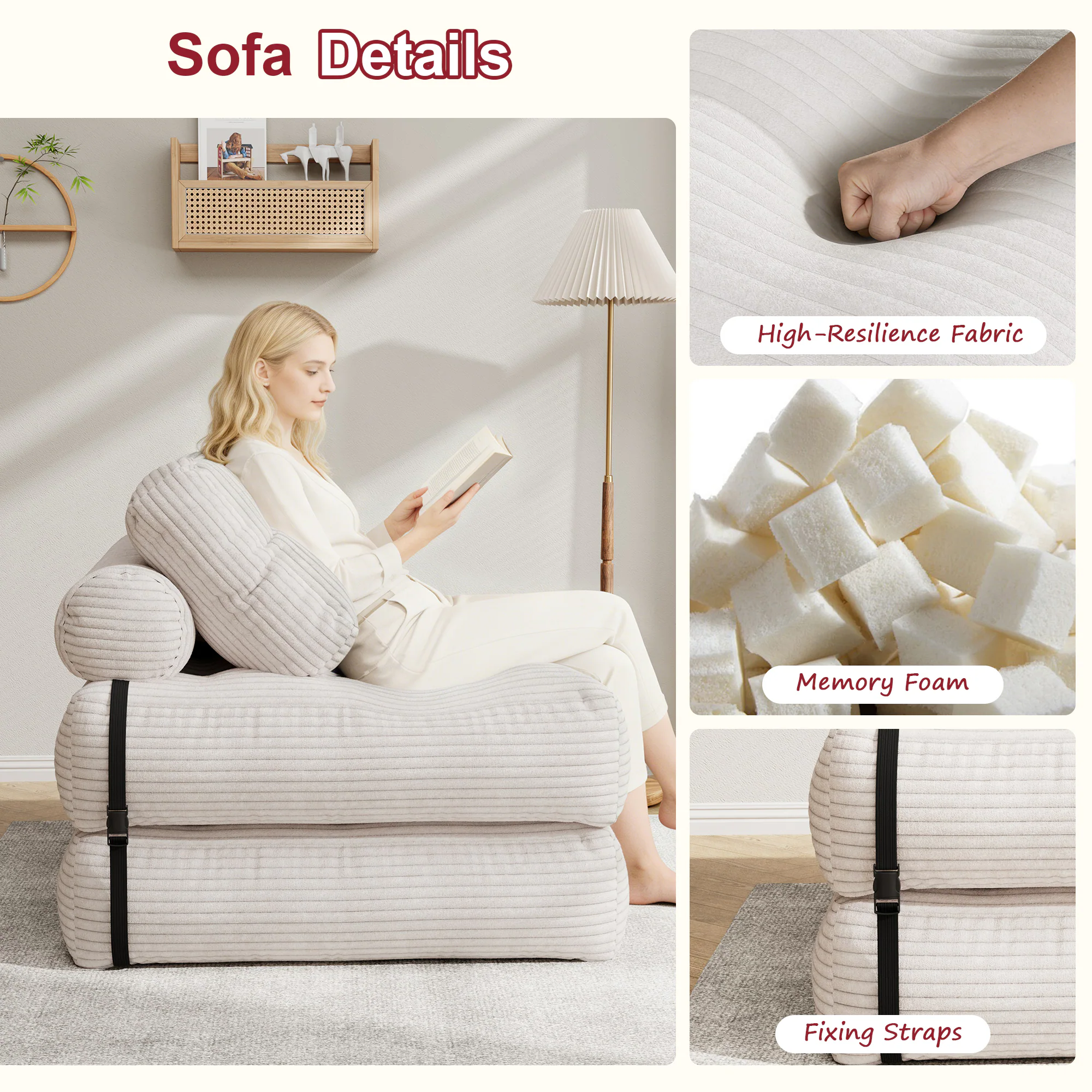 Sofa Details

- High-Resilience Fabric
- Memory Foam
- Fixing Straps