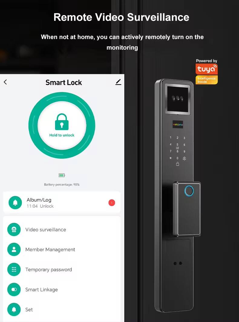 Remote Video Surveillance  
When not at home, you can actively remotely turn on the monitoring  

Smart Lock  
Hold to unlock  

Battery percentage: 90%  

Album/Log  
11:04 Unlock  

Video surveillance  
Member Management  
Temporary password  
Smart Linkage  
Set  

Powered by tuya  
Intelligence Inside