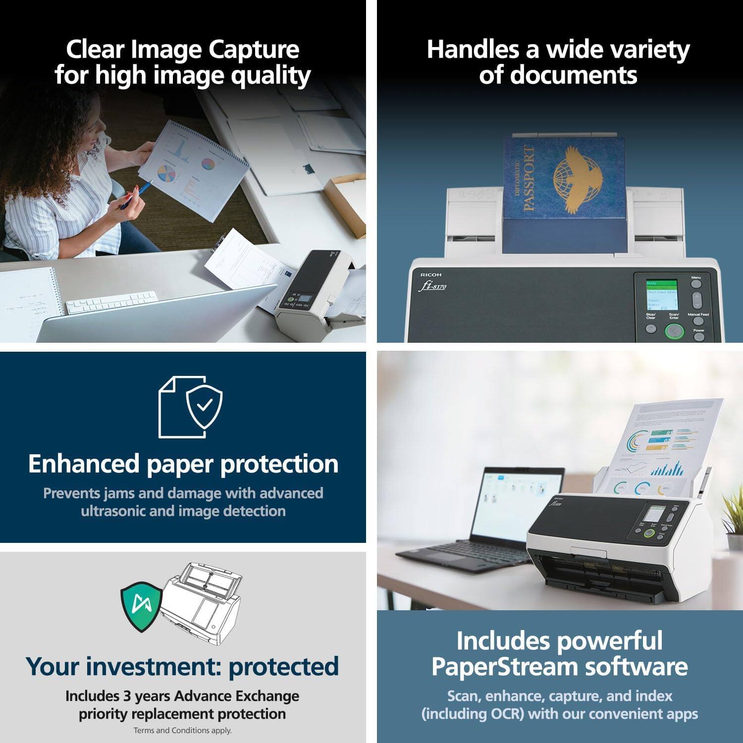 - Clear Image Capture for high image quality
- Handles a wide variety of documents
- Enhanced paper protection
  - Prevents jams and damage with advanced ultrasonic and image detection
- Your investment: protected
  - Includes 3 years Advance Exchange priority replacement protection
  - Terms and Conditions apply.
- Includes powerful PaperStream software
  - Scan, enhance, capture, and index (including OCR) with our convenient apps