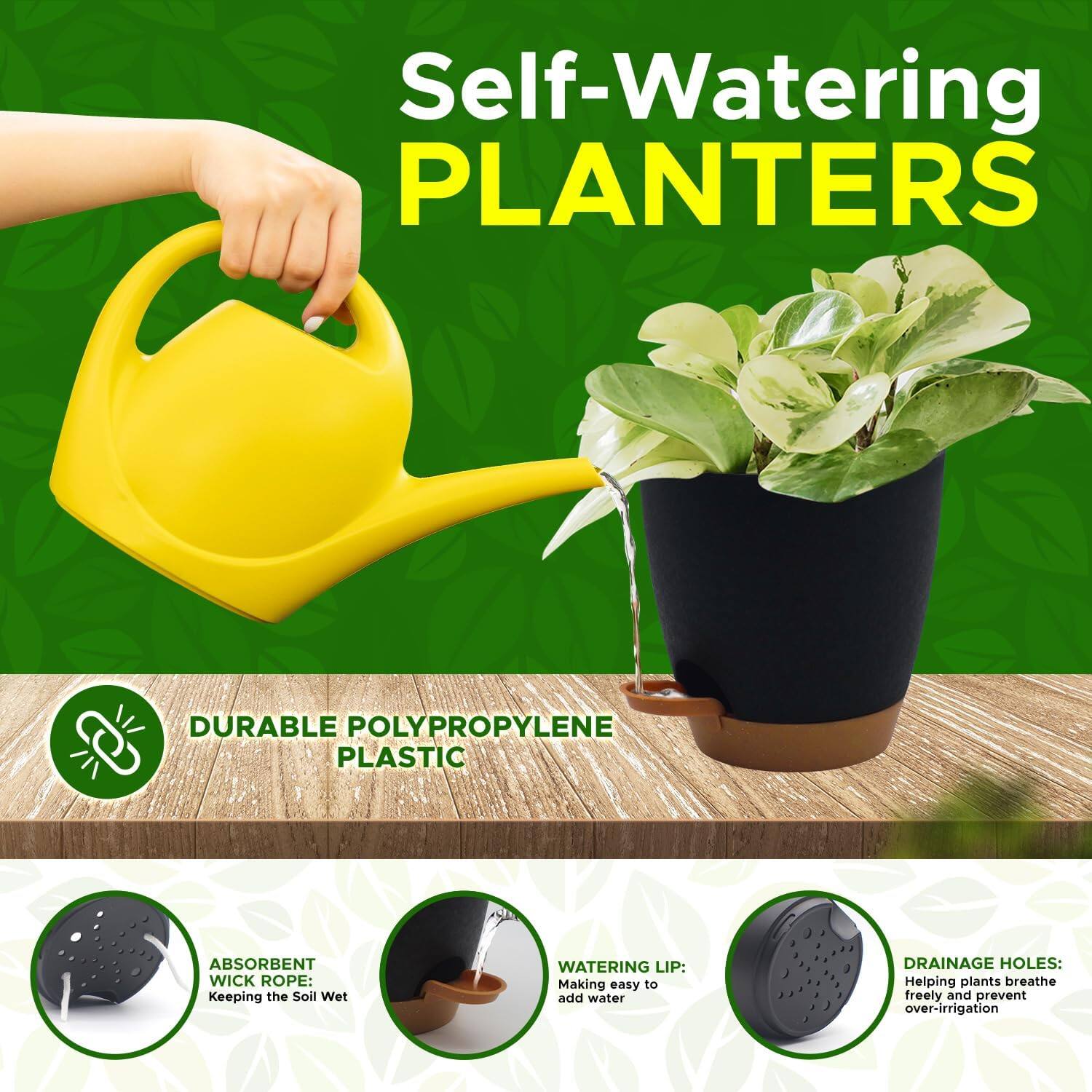 Self-Watering Planters

- Durable Polypropylene Plastic
- Absorbent Wick Rope: Keeping the Soil Wet
- Watering Lip: Making it easy to add water
- Drainage Holes: Helping plants breathe freely and prevent over-irrigation
