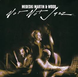 Medeski, Martin & Wood - Not Not Jazz - BLU-RAY