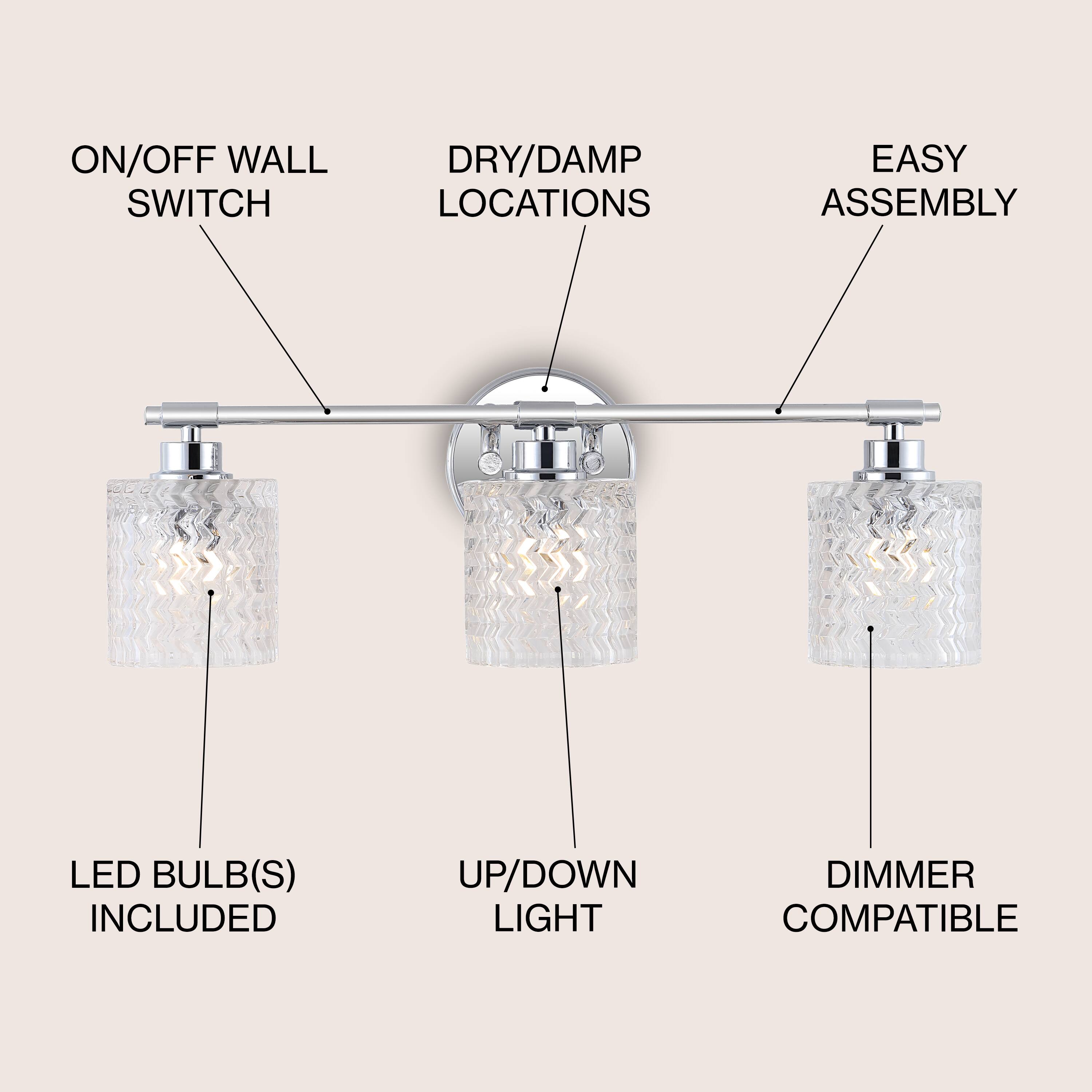 ON/OFF WALL SWITCH  
DRY/DAMP LOCATIONS  
EASY ASSEMBLY  
LED BULB(S) INCLUDED  
UP/DOWN LIGHT  
DIMMER COMPATIBLE