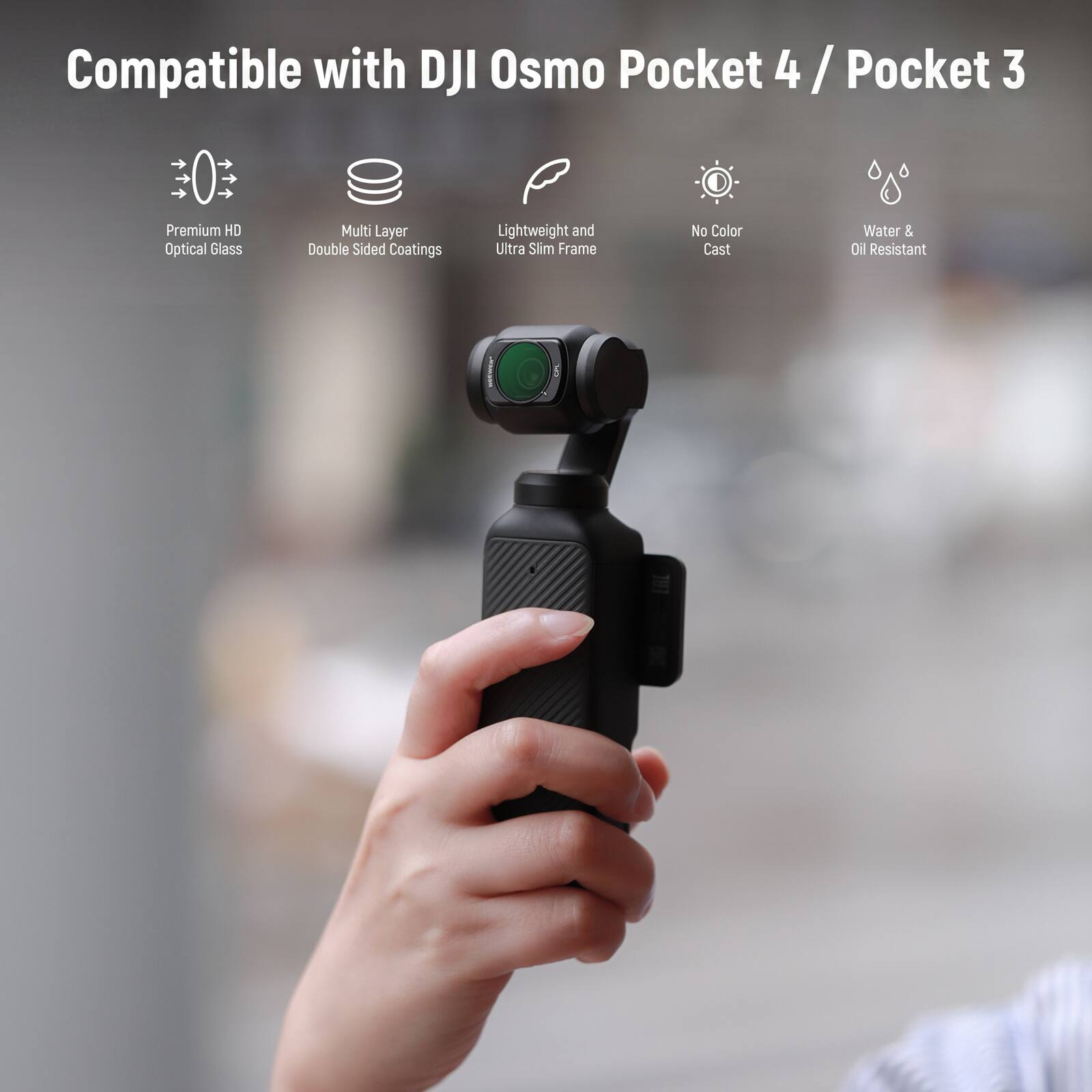 Compatible with DJI Osmo Pocket 4 / Pocket 3

- Premium HD Optical Glass
- Multi Layer Double Sided Coatings
- Lightweight and Ultra Slim Frame
- No Color Cast
- Water & Oil Resistant