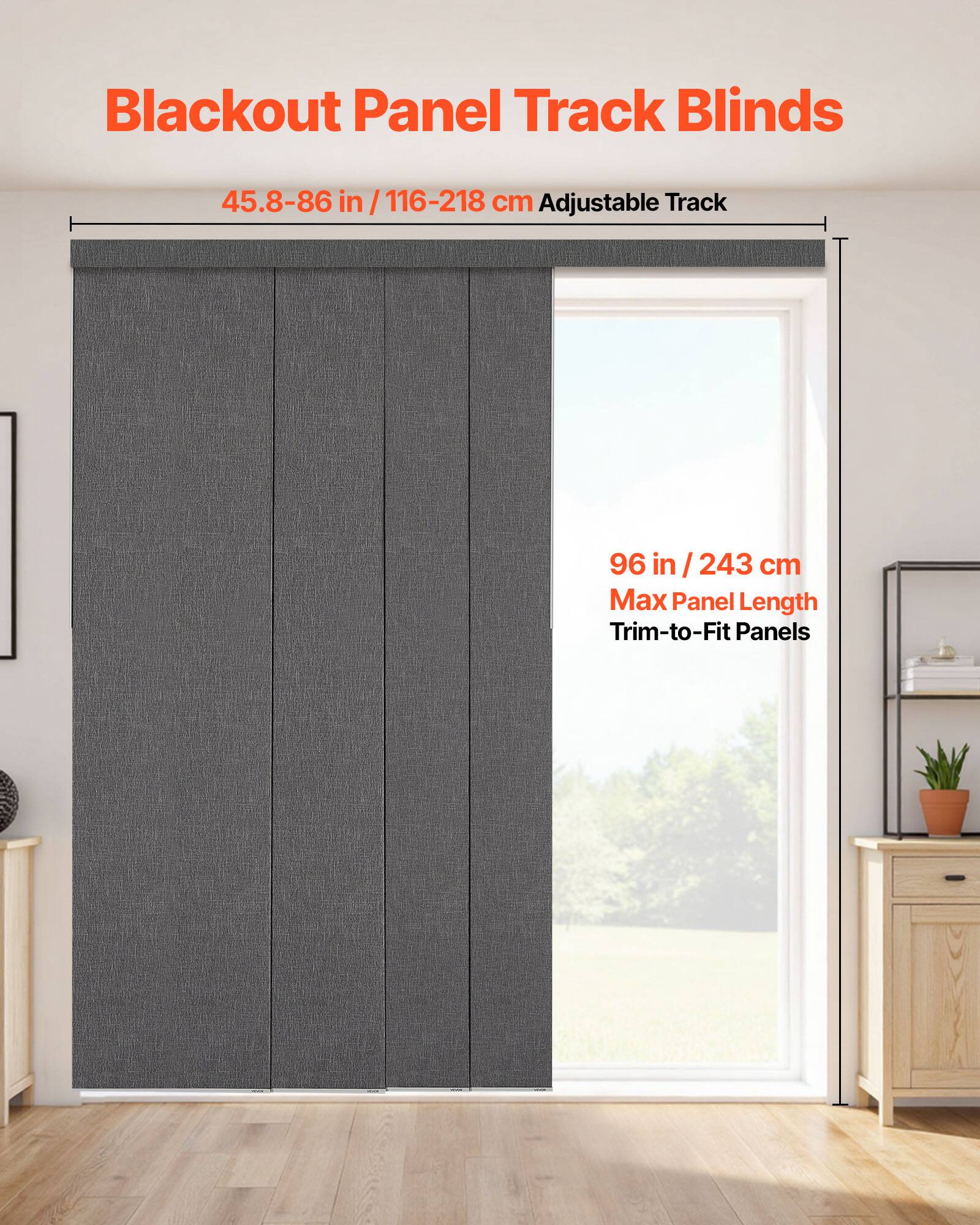 Blackout Panel Track Blinds  
45.8-86 in / 116-218 cm Adjustable Track  
96 in / 243 cm Max Panel Length  
Trim-to-Fit Panels