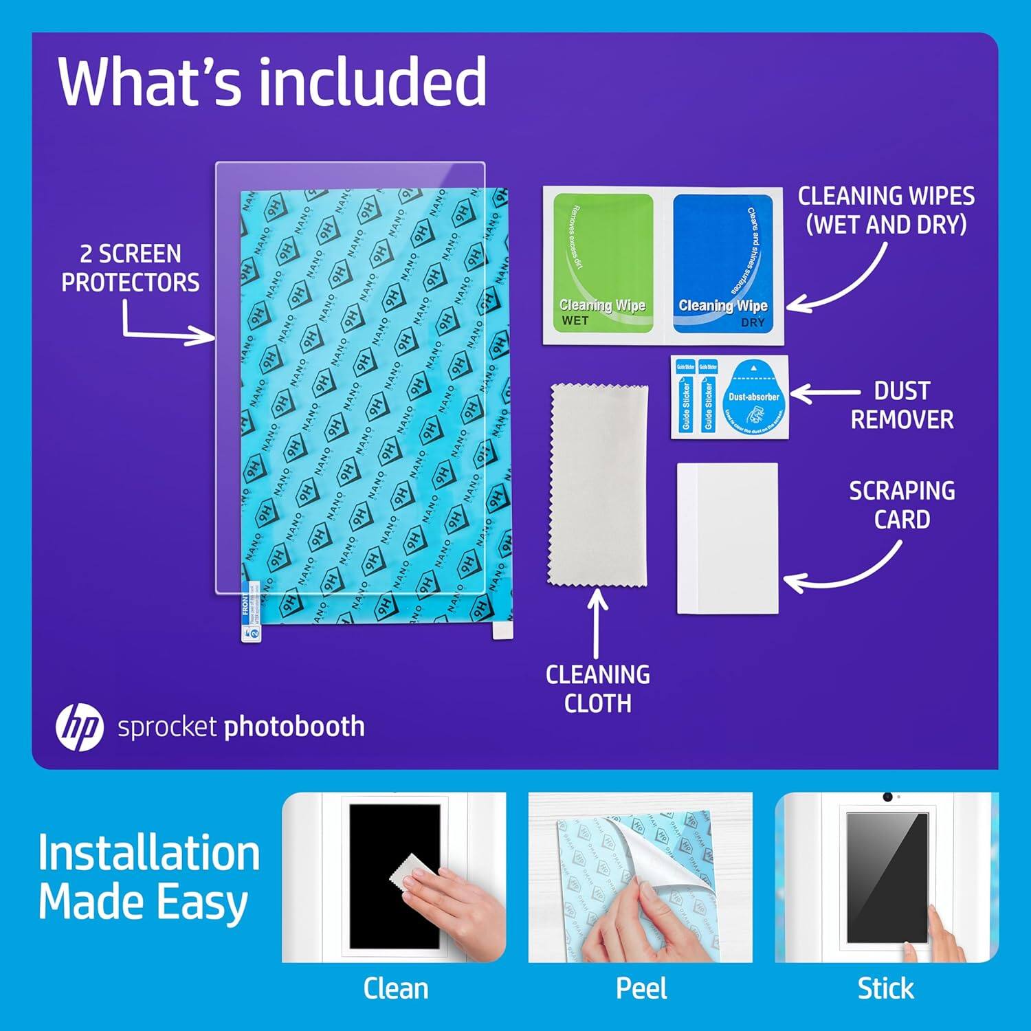 What's included: 2 SCREEN PROTECTORS, CLEANING WIPES (WET AND DRY), CLEANING CLOTH, DUST REMOVER, SCRAPING CARD, Installation Made Easy, Clean, Peel, Stick