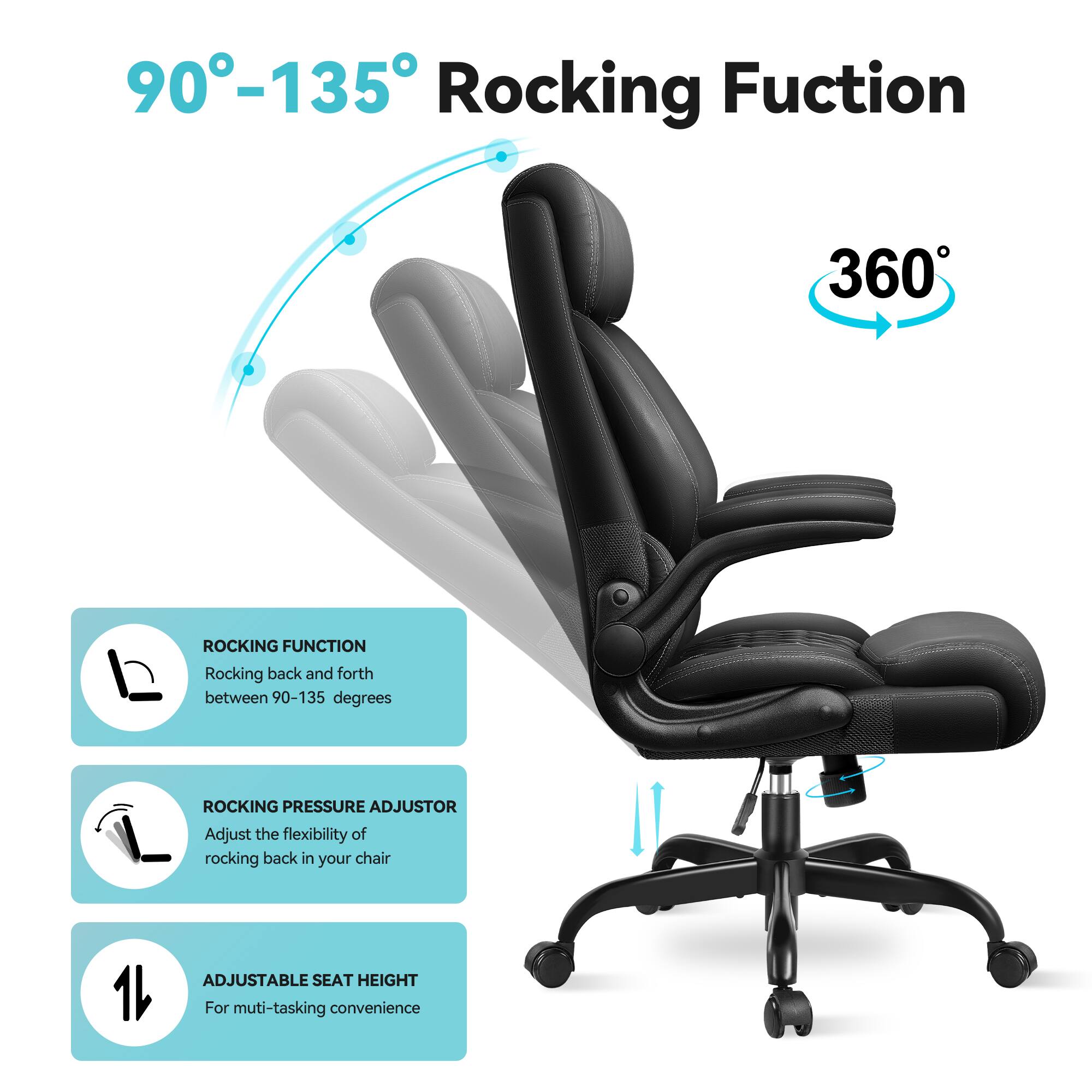 90-135 Rocking Function  
360° Rocking Function  
Rocking back and forth between 90-135 degrees  

ROCKING PRESSURE ADJUSTER  
Adjust the flexibility of rocking back in your chair  

ADJUSTABLE SEAT HEIGHT  
For multi-tasking convenience