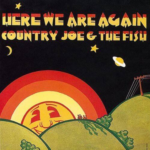 HERE WE ARE AGAIN  
COUNTRY JOE & THE FISH