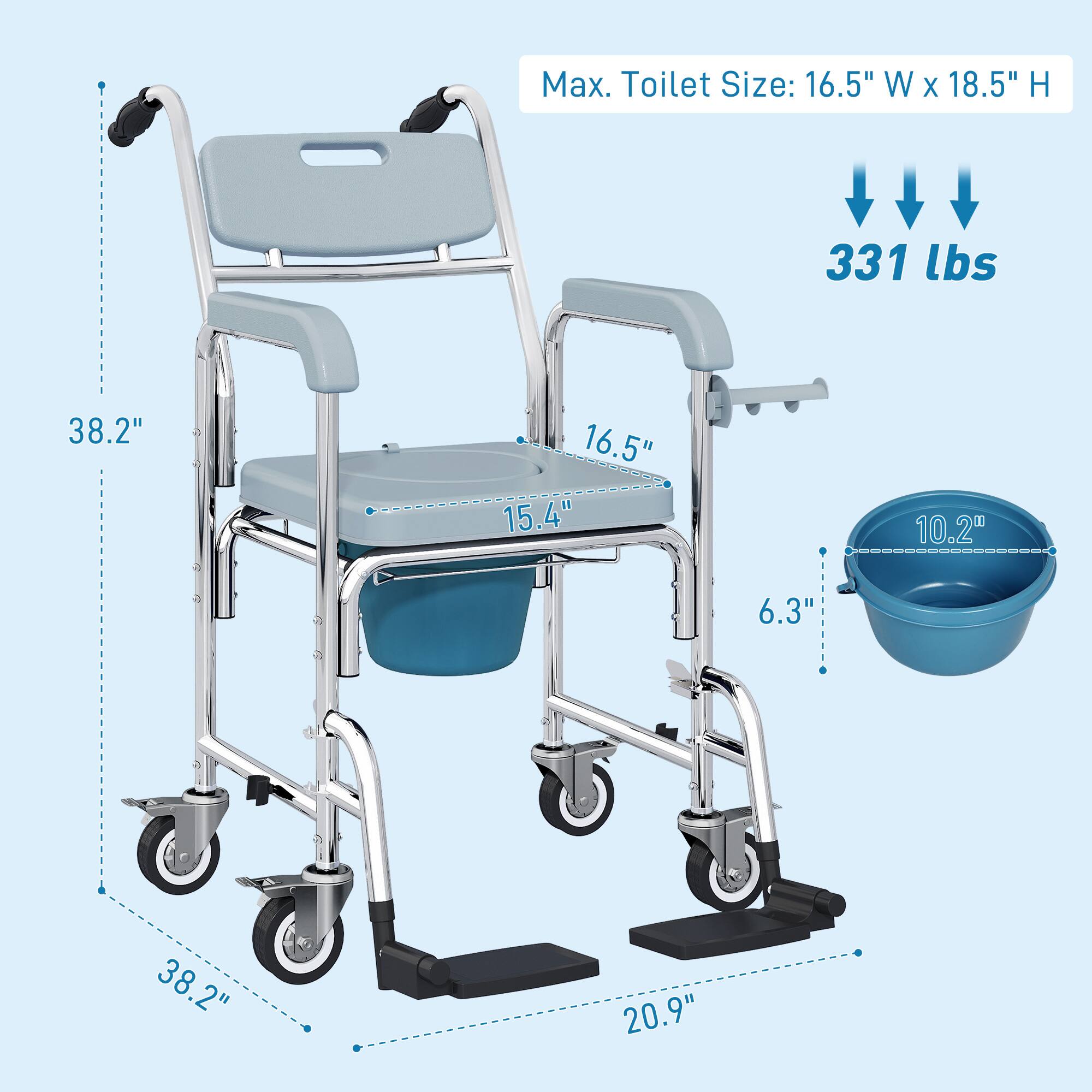 Max. Toilet Size: 16.5" W x 18.5" H  
Weight Capacity: 331 lbs  
Dimensions:  
- Seat Width: 16.5"  
- Seat Depth: 15.4"  
- Seat Height: 18.5"  
- Overall Height: 38.2"  
- Overall Width: 38.2"  
- Overall Length: 20.9"  
- Footrest Height: 6.3"  
- Bucket Size: 10.2"