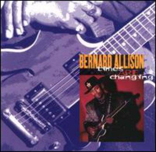 Bernard Allison - Times Are Changing   - COMPACT DISCS [CD] price history on PriceWatchPro