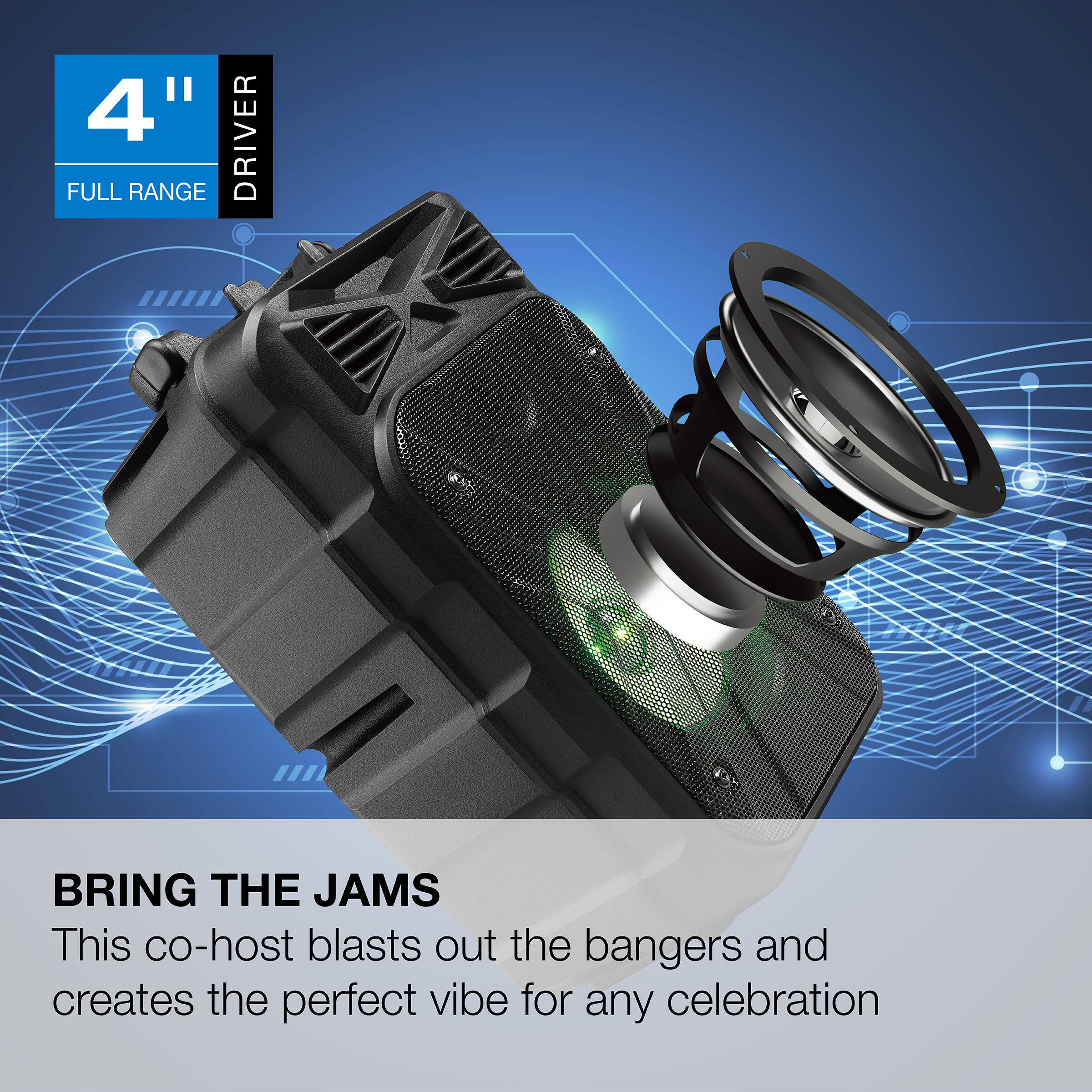 4" DRIVER FULL RANGE

BRING THE JAMS

This co-host blasts out the bangers and creates the perfect vibe for any celebration