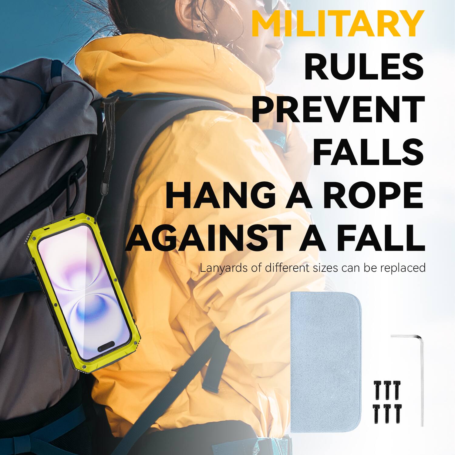 MILITARY RULES PREVENT FALLS  
HANG A ROPE AGAINST A FALL  
Lanyards of different sizes can be replaced