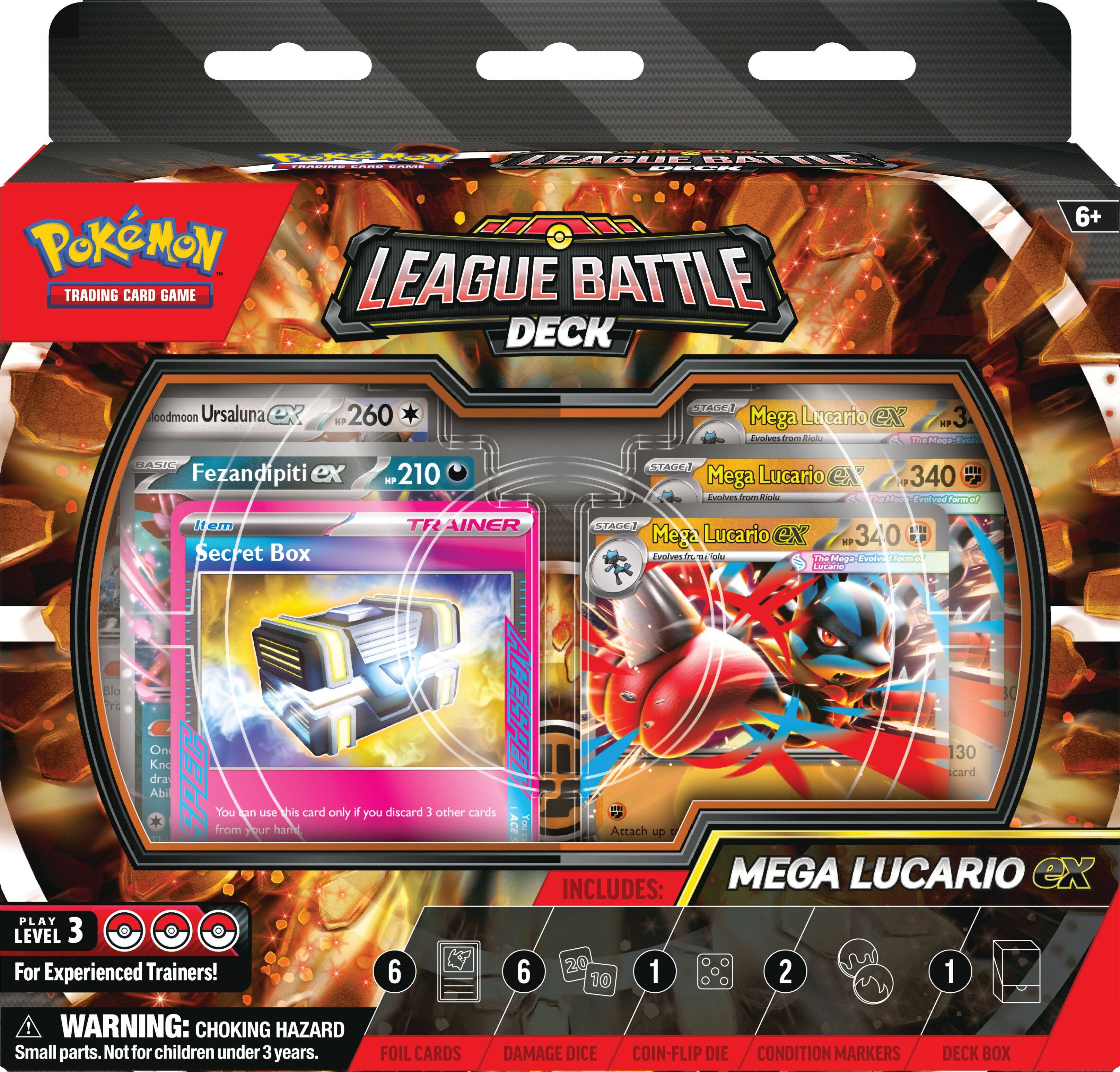 LEAGUE BATTLE | - | Pokémon TRADING CARD GAME LEAGUE BATTLE DECK 6+  
- loodmoon Ursaluna B. 260  
- Mega Lucario ex 340  
- Fezandipiti ex B. 210  
- Secret Box  
- Mega Lucario ex 340  
- Parmel Item  
- AINER STAGE  
- Mega Lucario ex BP 340  
- Croives  
- W - N Med. ver  
- rma NI- Blo tri DE On Knc dra Abi  
- You can use this card only if you discard 3 other cards from your hand.  
- PLAY LEVEL 3 For Experienced Trainers!  
- 6 130 card ACE  
- WARNING: CHOKING HAZARD Small parts. Not for children under 3 years.  
- FOIL CARDS DAMAGE DICE COIN-FLIP DIE CONDITION MARKERS DECK BOX