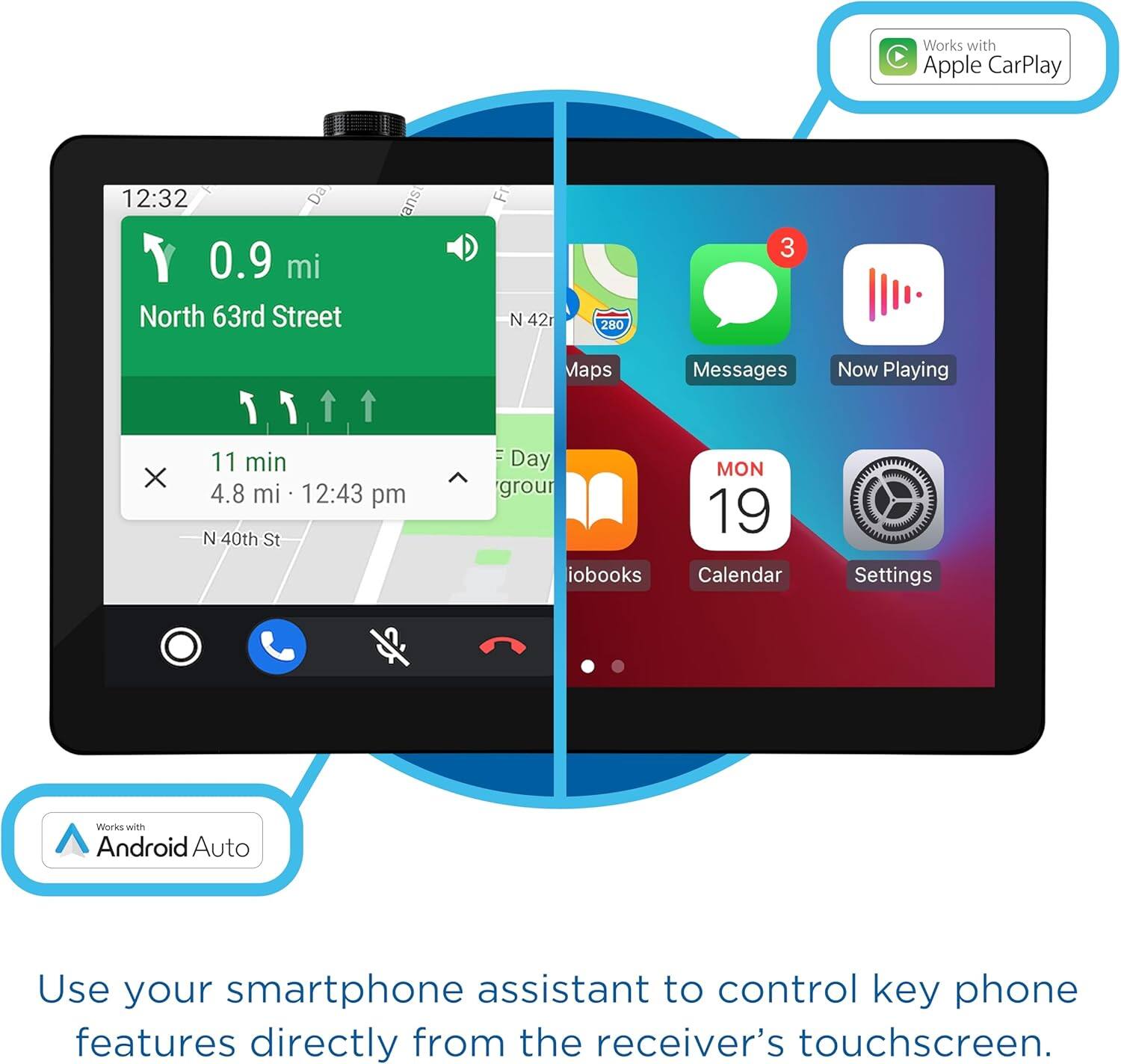 Works with Apple CarPlay

12:32  
0.9 mi  
North 63rd Street  
11 min  
4.8 mi  
12:43 pm  
N 40th St

Maps Messages Now Playing  
iBooks Calendar Settings

Works with Android Auto

Use your smartphone assistant to control key phone features directly from the receiver's touchscreen.