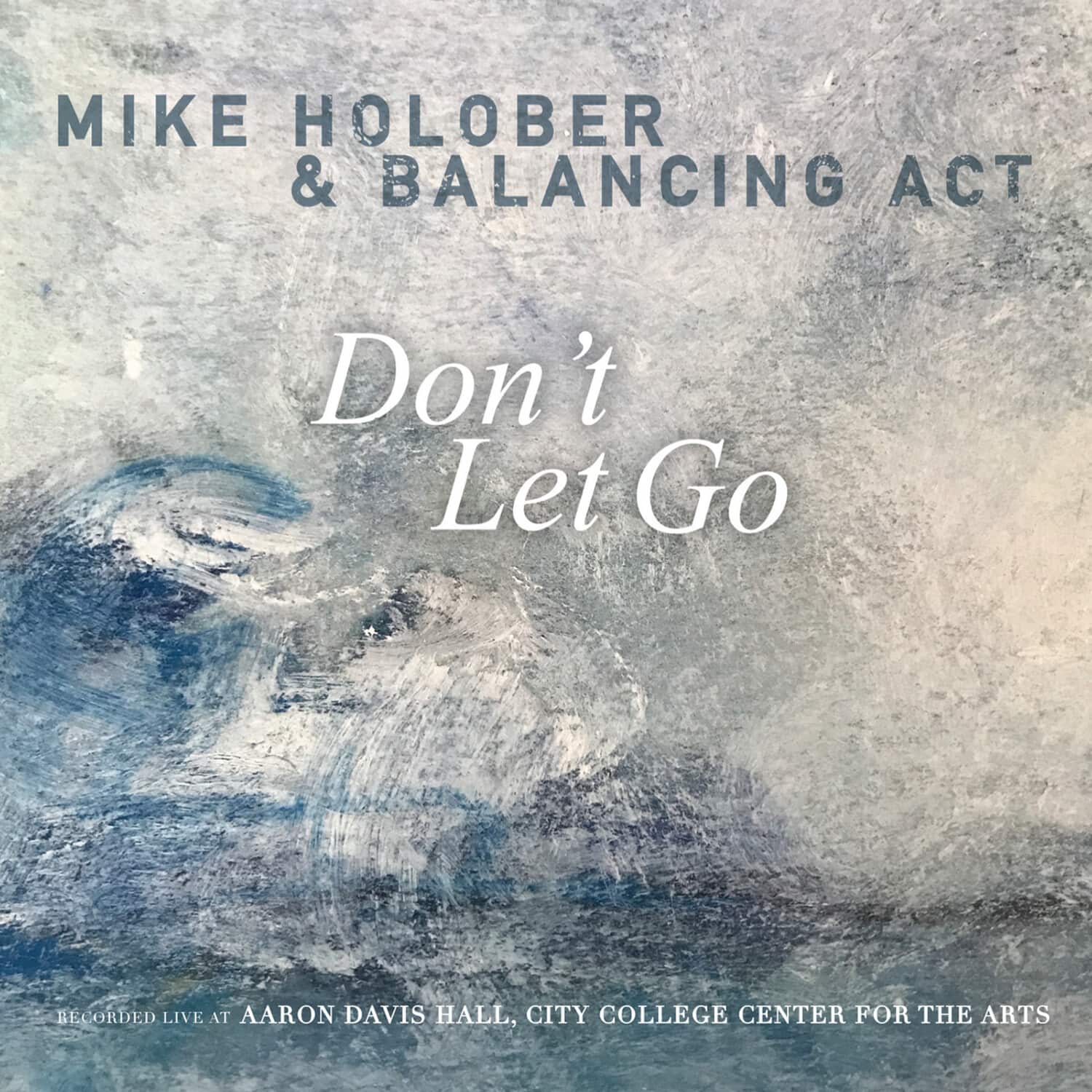 Mike Holober - Don't Let Go  - COMPACT DISCS