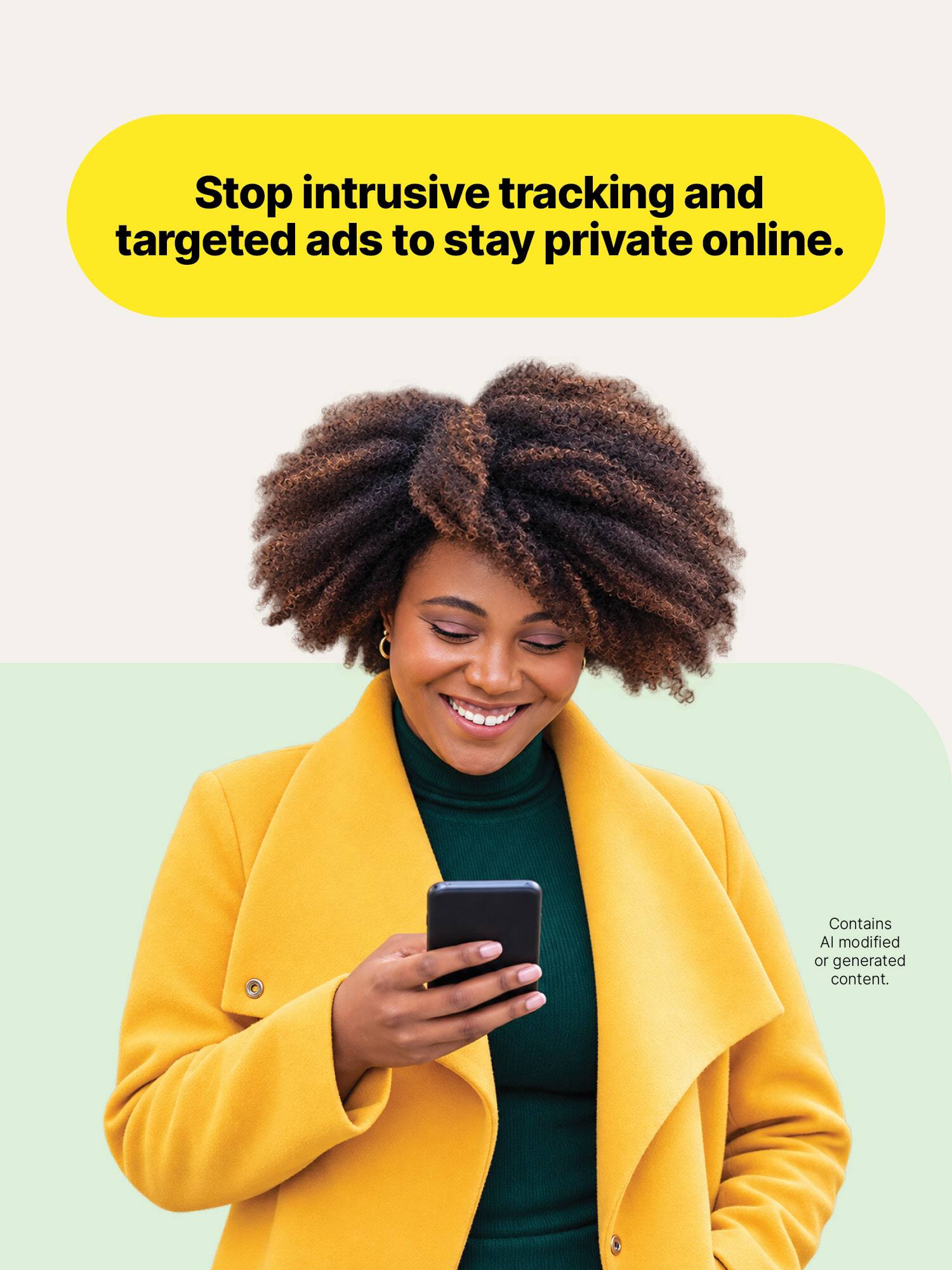 Stop intrusive tracking and targeted ads to stay private online.

Contains AI modified or generated content.
