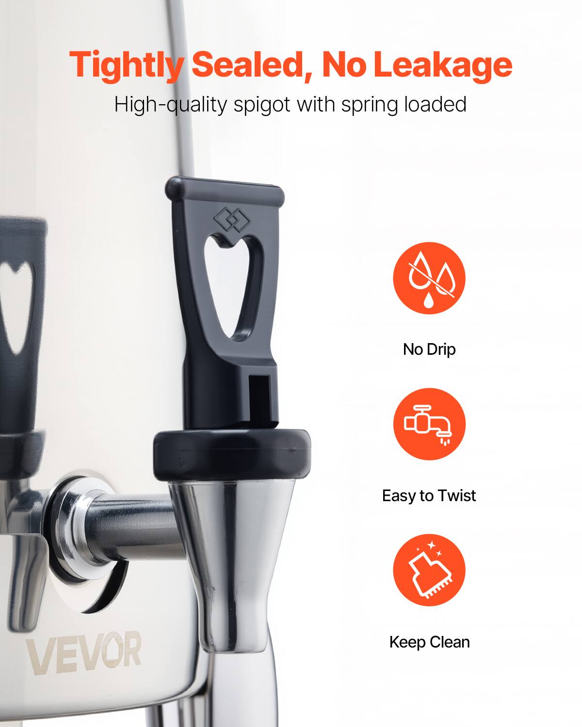 Tightly Sealed, No Leakage  
High-quality spigot with spring loaded  

- No Drip  
- Easy to Twist  
- Keep Clean  

VEVOR
