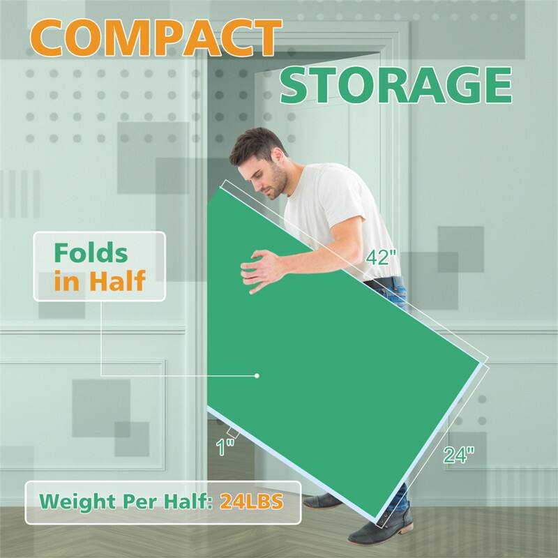 COMPACT STORAGE  
Folds in Half  
42" x 1" x 24"  
Weight Per Half: 24LBS