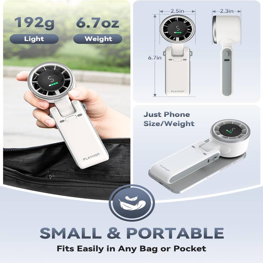 192g 6.7oz Light Weight  
2.5in V C  
2.3in 6.7in S  
PLAYHOT  
Just Phone Size/Weight  
5  
PLAYHOT  
PLAYHOT  
SMALL & PORTABLE  
Fits Easily in Any Bag or Pocket