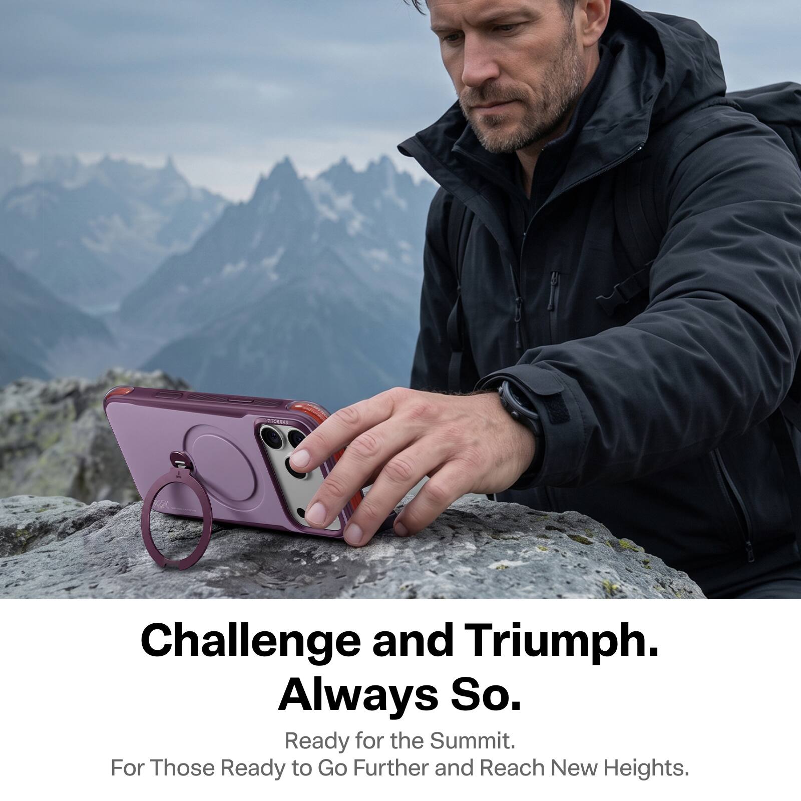 Challenge and Triumph. Always So.  
Ready for the Summit.  
For Those Ready to Go Further and Reach New Heights.