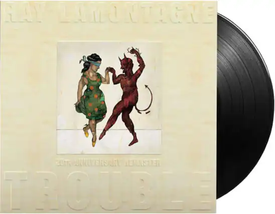 RAY LAMONTAGNE
20TH ANNIVERSARY REMASTER
TROUBLE