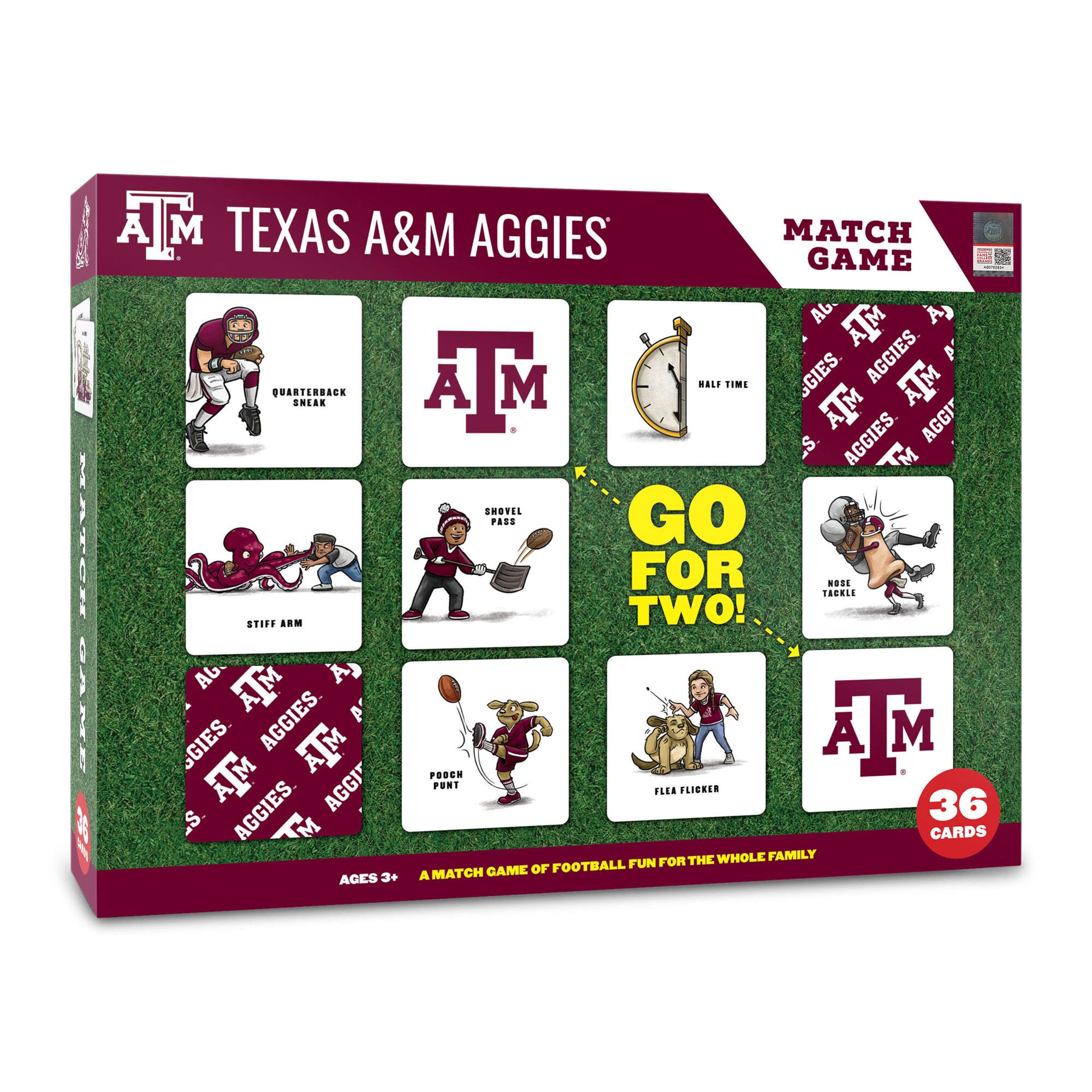 TEXAS A&M AGGIES MATCH GAME

- QUARTERBACK SNEAK
- STIFF ARM
- SHOVEL PASS
- POACH PUNT
- FLEA FLICKER
- HALF TIME

GO FOR TWO!

36 CARDS

AGES 3+ A MATCH GAME OF FOOTBALL FUN FOR THE WHOLE FAMILY