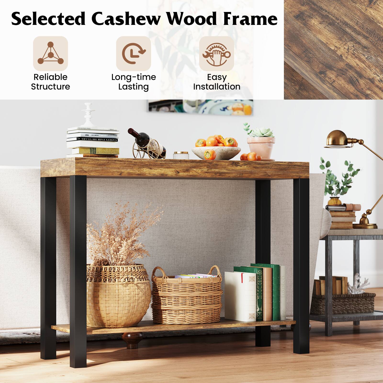 Selected Cashew Wood Frame

- Reliable Structure
- Long-time Lasting
- Easy Installation