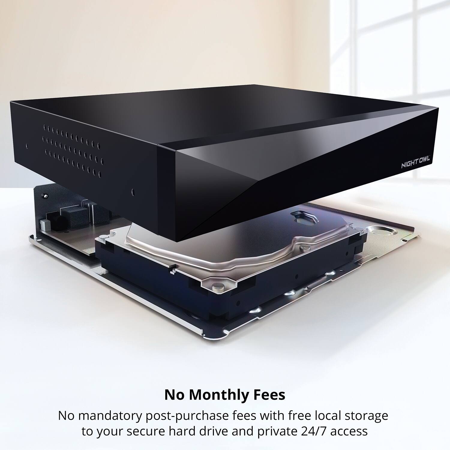 NIGHT OWL

No Monthly Fees

No mandatory post-purchase fees with free local storage to your secure hard drive and private 24/7 access