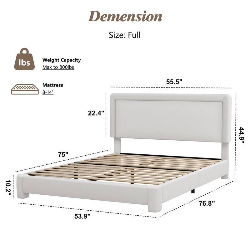 Dimension  
Size: Full  

Weight Capacity  
Max to 800lbs  

Mattress  
8-14"  

55.5"  
22.4"  
75"  
10.2"  
53.9"  
44.9"  
76.8"