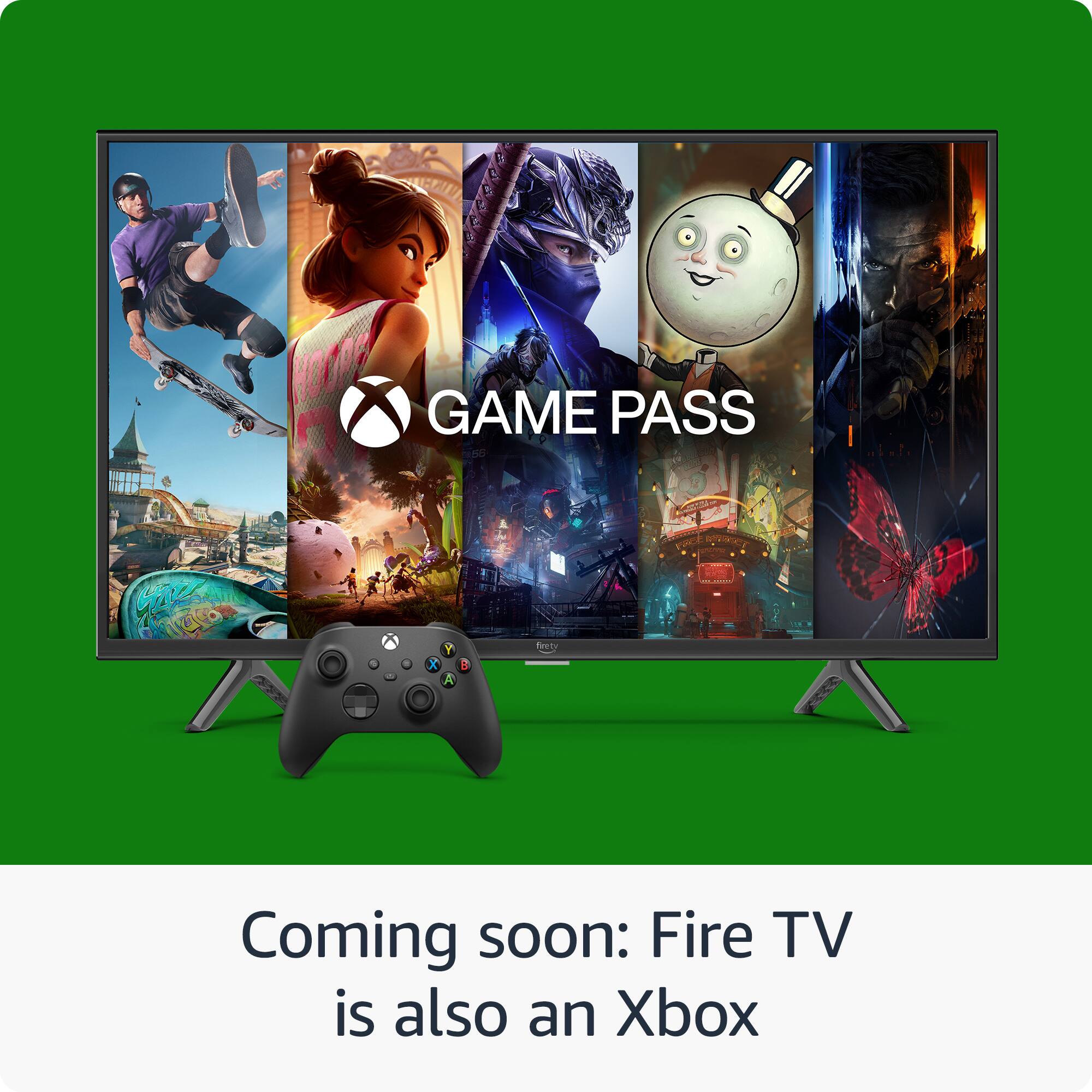 GAME PASS

Coming soon: Fire TV is also an Xbox