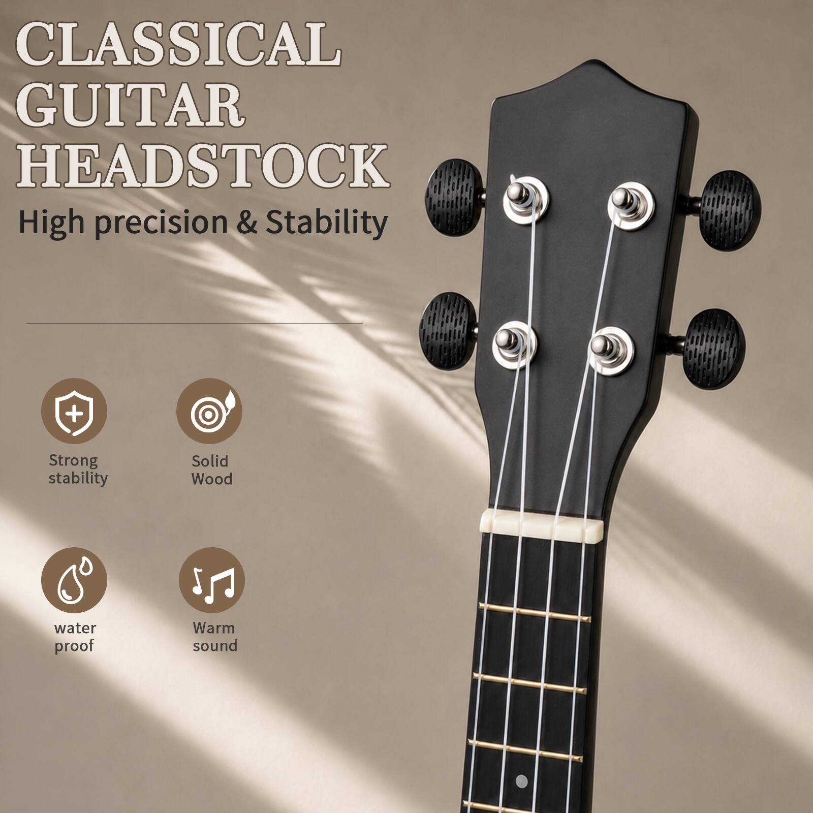 CLASSICAL GUITAR HEADSTOCK

High precision & Stability

- Strong stability
- Solid Wood
- Water proof
- Warm sound