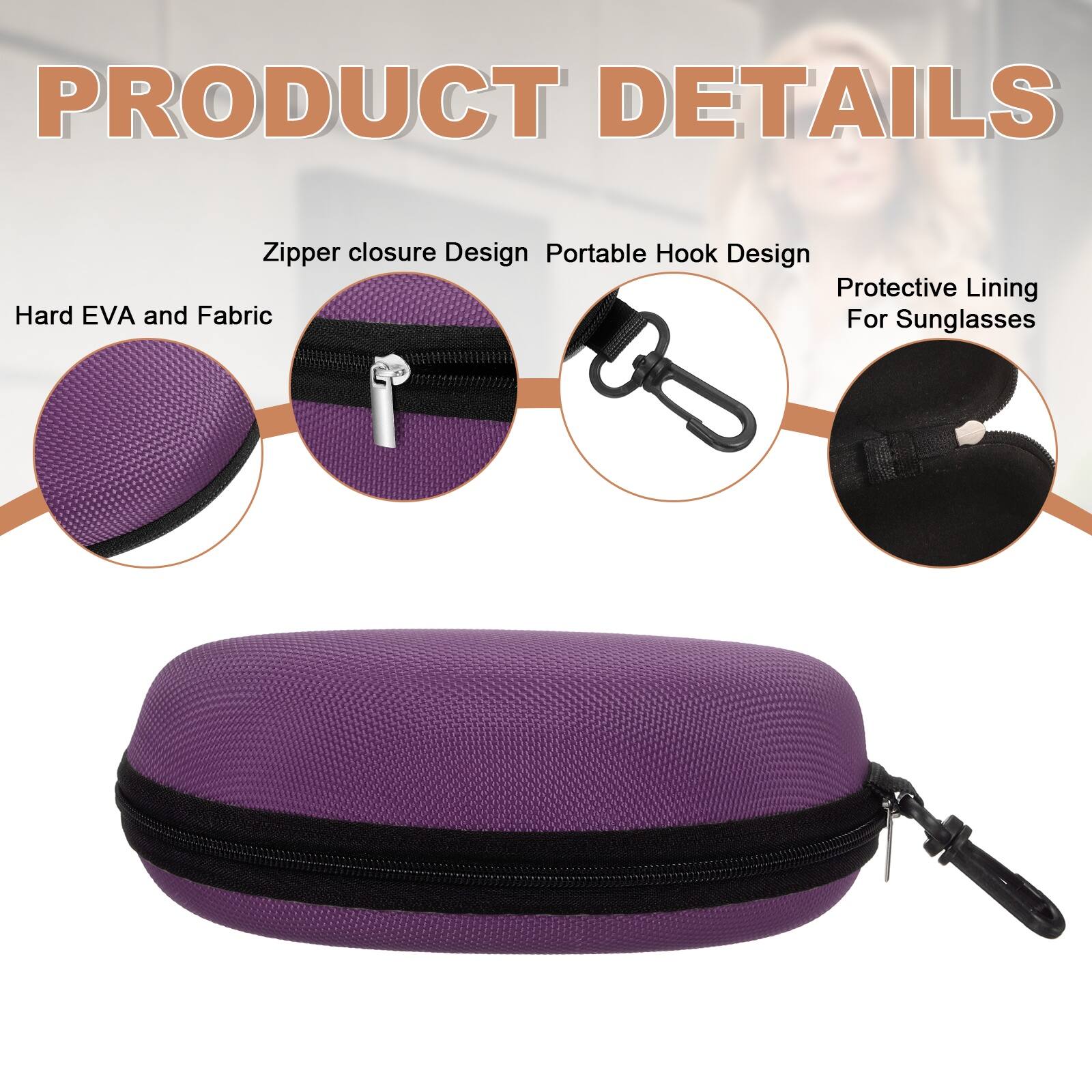 PRODUCT DETAILS

- Zipper closure Design
- Portable Hook Design
- Protective Lining For Sunglasses
- Hard EVA and Fabric