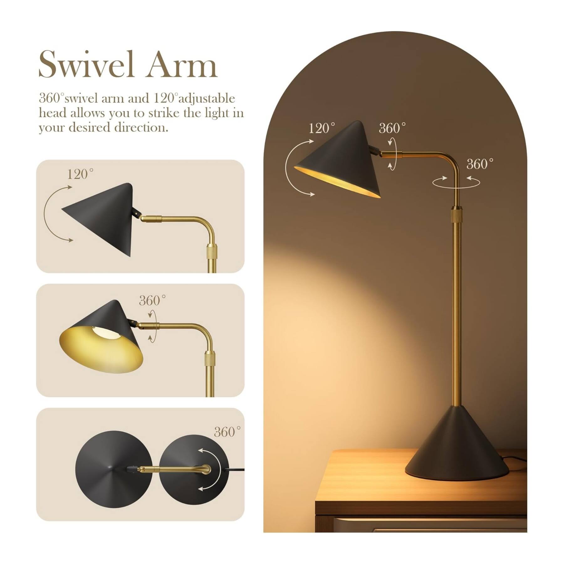 Swivel Arm  
360° swivel arm and 120° adjustable head allows you to strike the light in your desired direction.