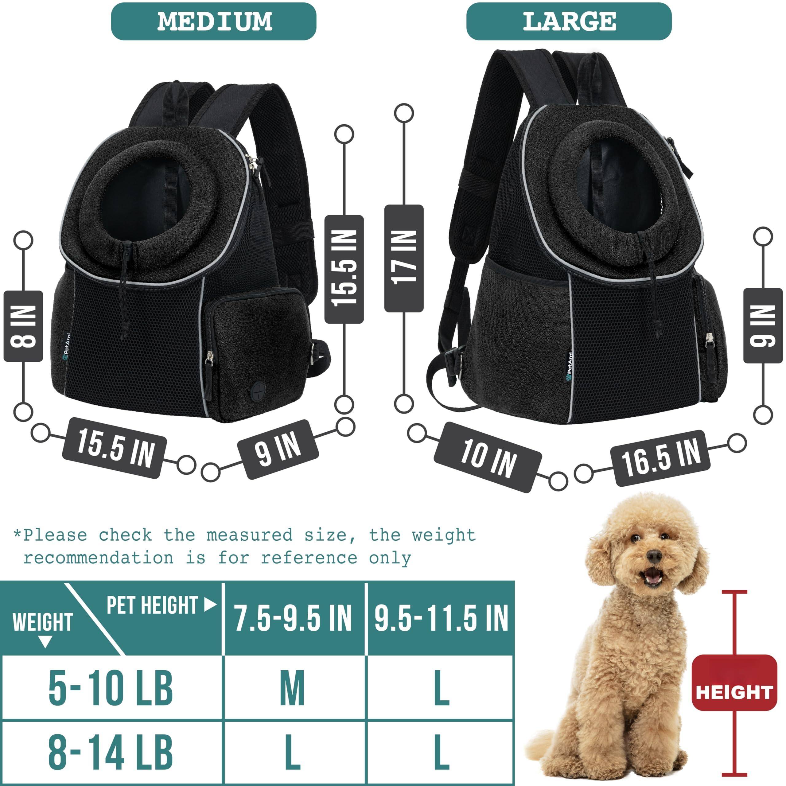 MEDIUM  
8 IN  
15.5 IN  
9 IN  

LARGE  
9 IN  
10 IN  
16.5 IN  

*Please check the measured size, the weight recommendation is for reference only  

WEIGHT  
5-10 LB  
8-14 LB  

PET HEIGHT  
7.5-9.5 IN  
9.5-11.5 IN  

HEIGHT  
M  
L  
L