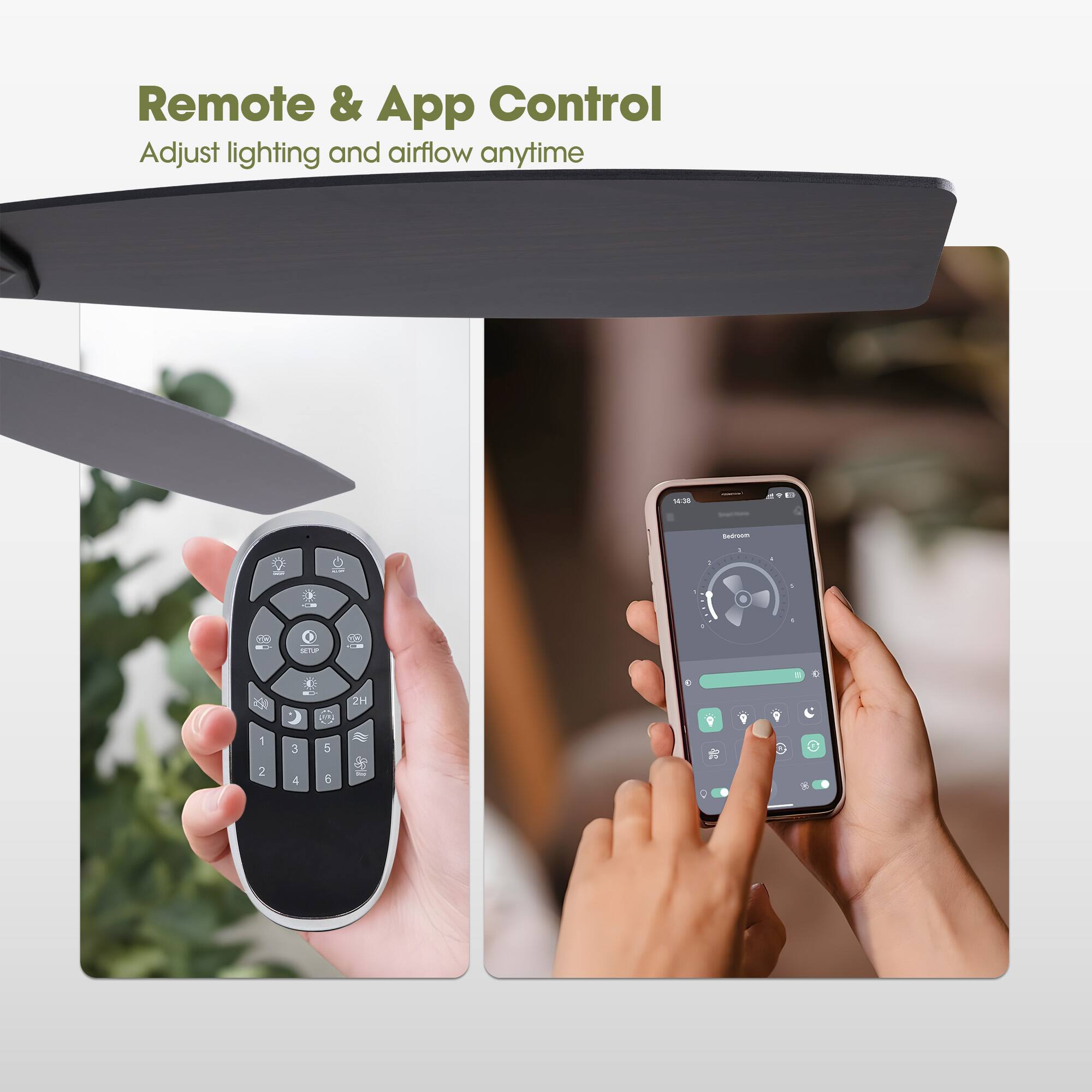 Remote & App Control  
Adjust lighting and airflow anytime