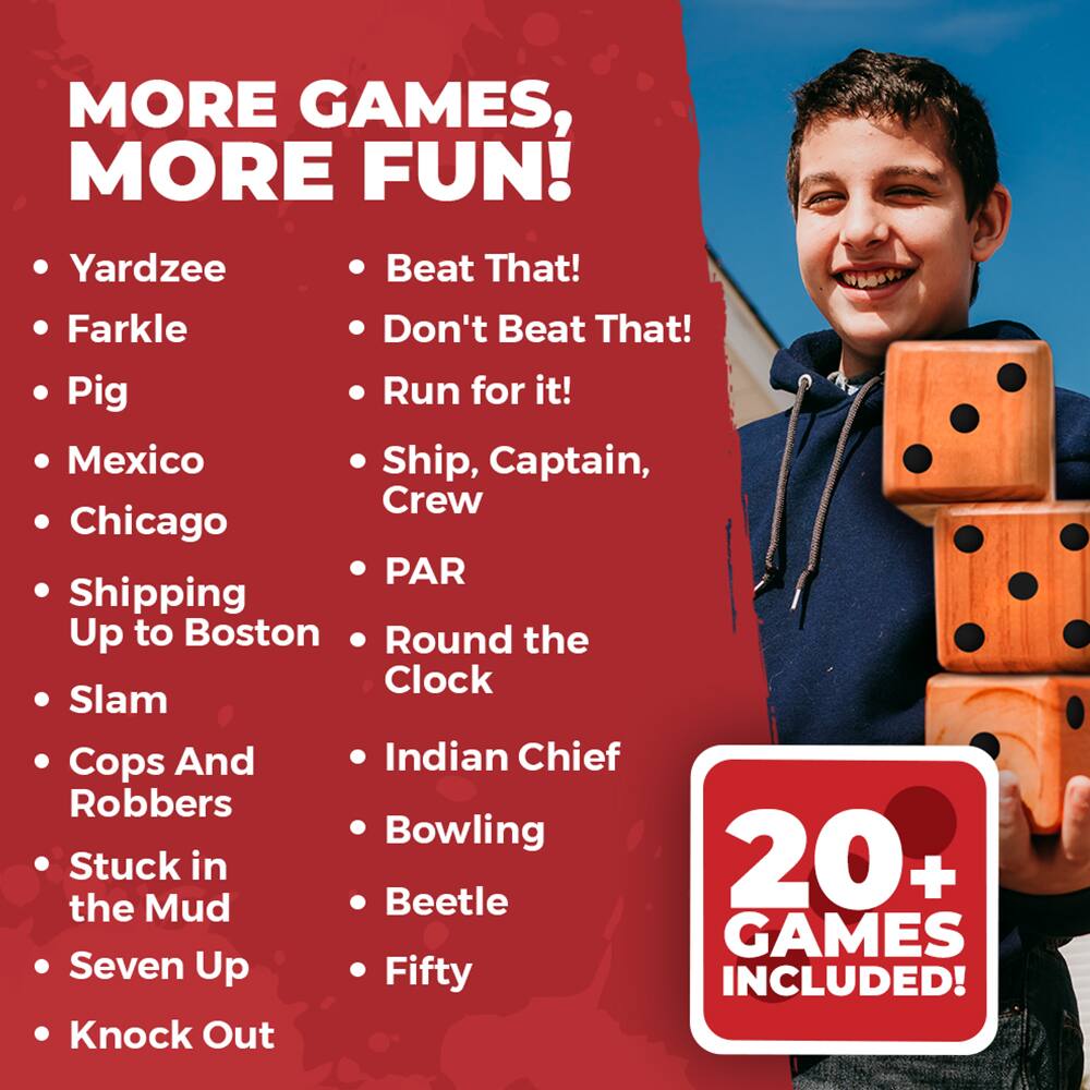 MORE GAMES, MORE FUN!

- Yardzee
- Farkle
- Pig
- Mexico
- Chicago
- Shipping Up to Boston
- Slam
- Cops And Robbers
- Stuck in the Mud
- Seven Up
- Knock Out

- Beat That!
- Don't Beat That!
- Run for it!
- Ship, Captain, Crew
- PAR
- Round the Clock
- Indian Chief
- Bowling
- Beetle
- Fifty

20+ GAMES INCLUDED!