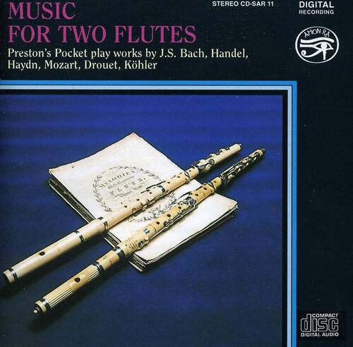 MUSIC FOR TWO FLUTES  
Preston's Pocket play works by J.S. Bach, Handel, Haydn, Mozart, Drouet, Kühler  

STEREO CD-SAR 11  
DIGITAL RECORDING  
AMON RA RECORDS  
SELODIES 2LUT  
COMPACT disc DIGITAL AUDIO