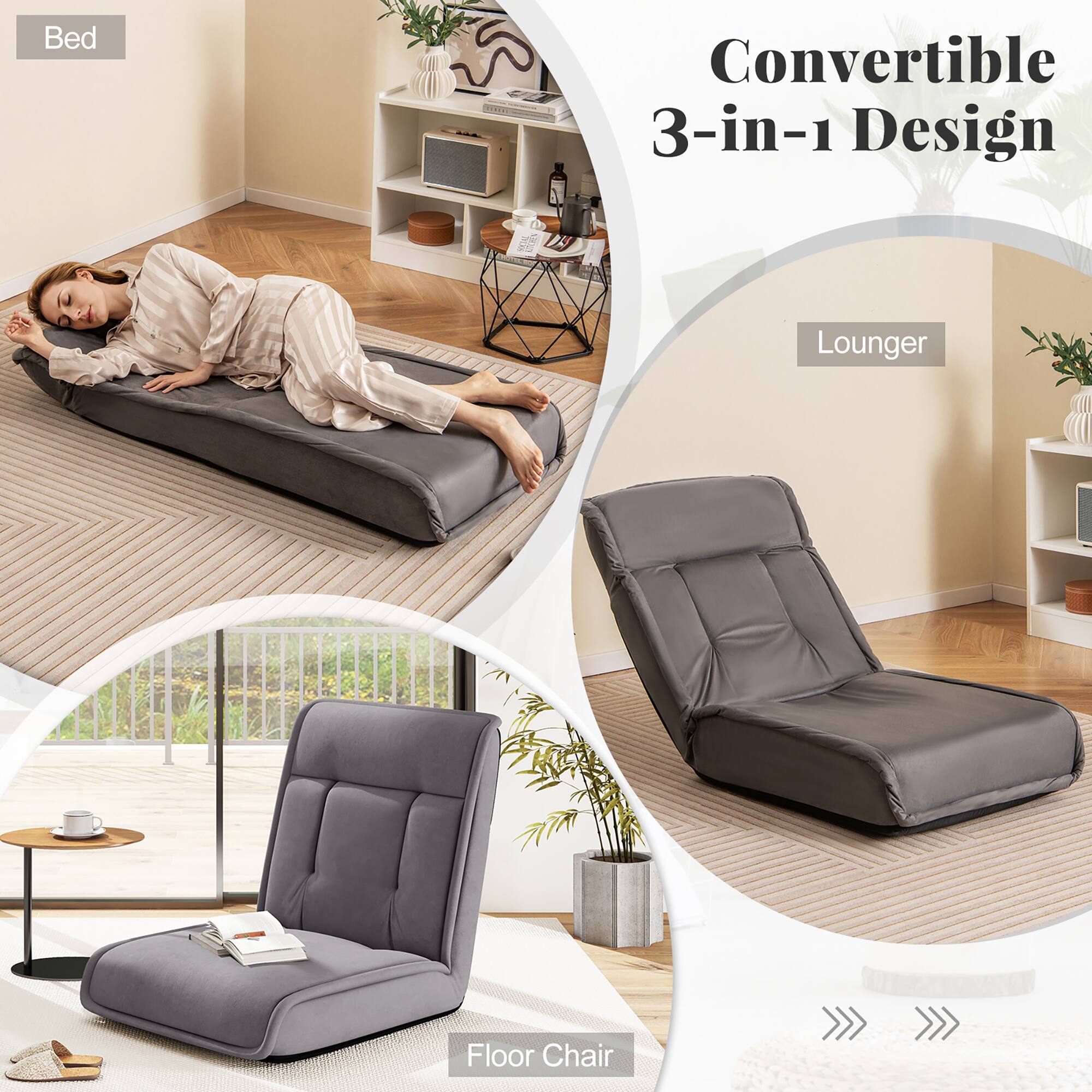 Convertible 3-in-1 Design  
Bed  
Lounger  
Floor Chair