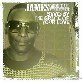 James Carmichael - Saved By the Grace of Your Love - CD5 MAXI-SINGLE