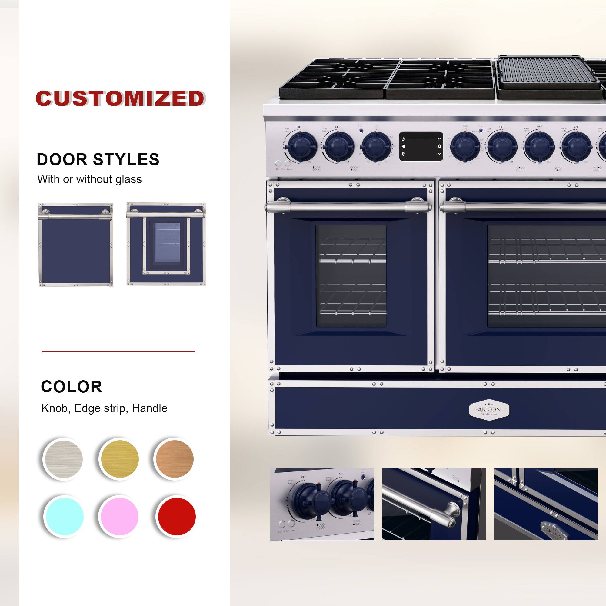 CUSTOMIZED  
DOOR STYLES  
With or without glass  

COLOR  
Knob, Edge strip, Handle  

AUCON 5