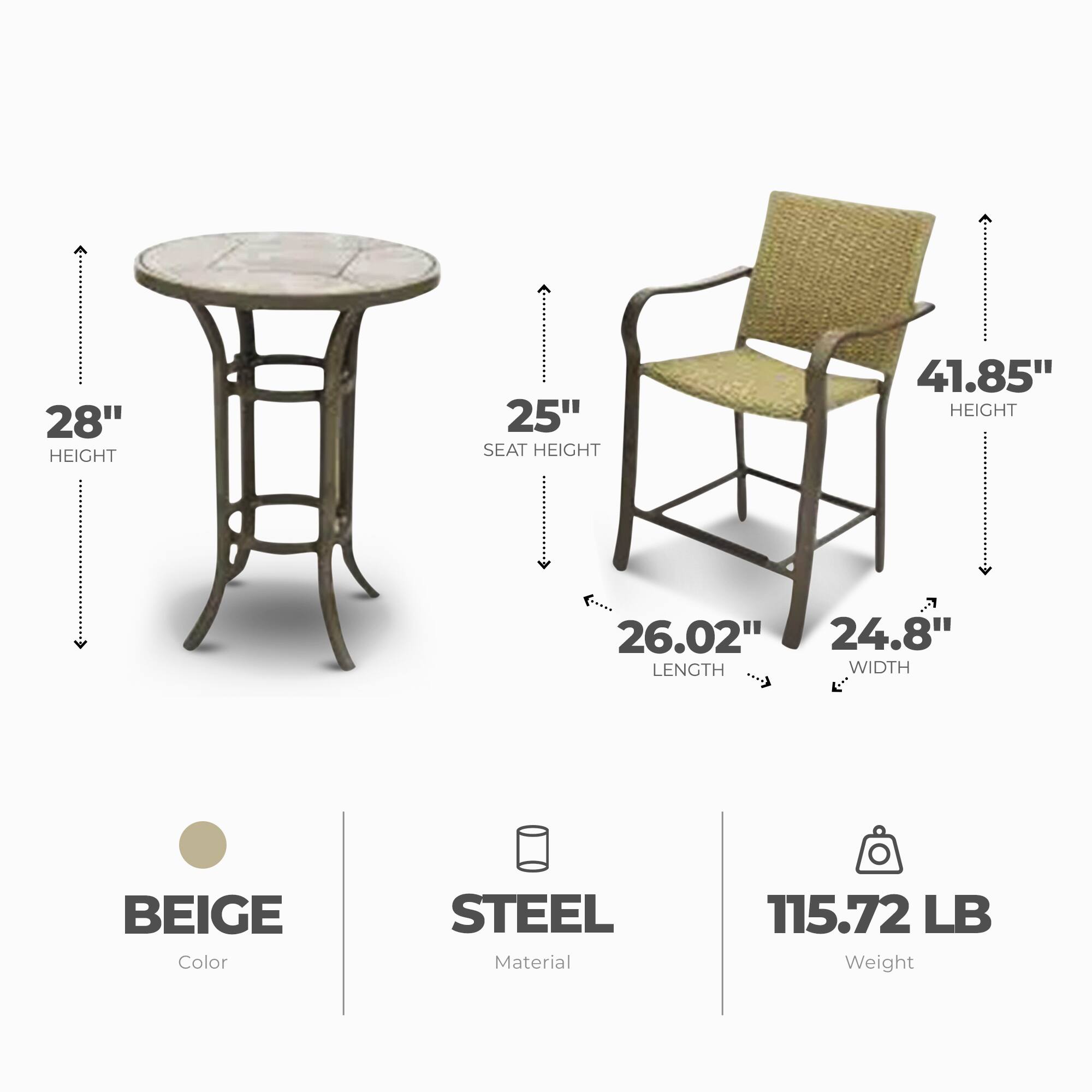 28" HEIGHT  
25" SEAT HEIGHT  
41.85" HEIGHT  
26.02" LENGTH  
24.8" WIDTH  
BEIGE Color  
STEEL Material  
115.72 LB Weight