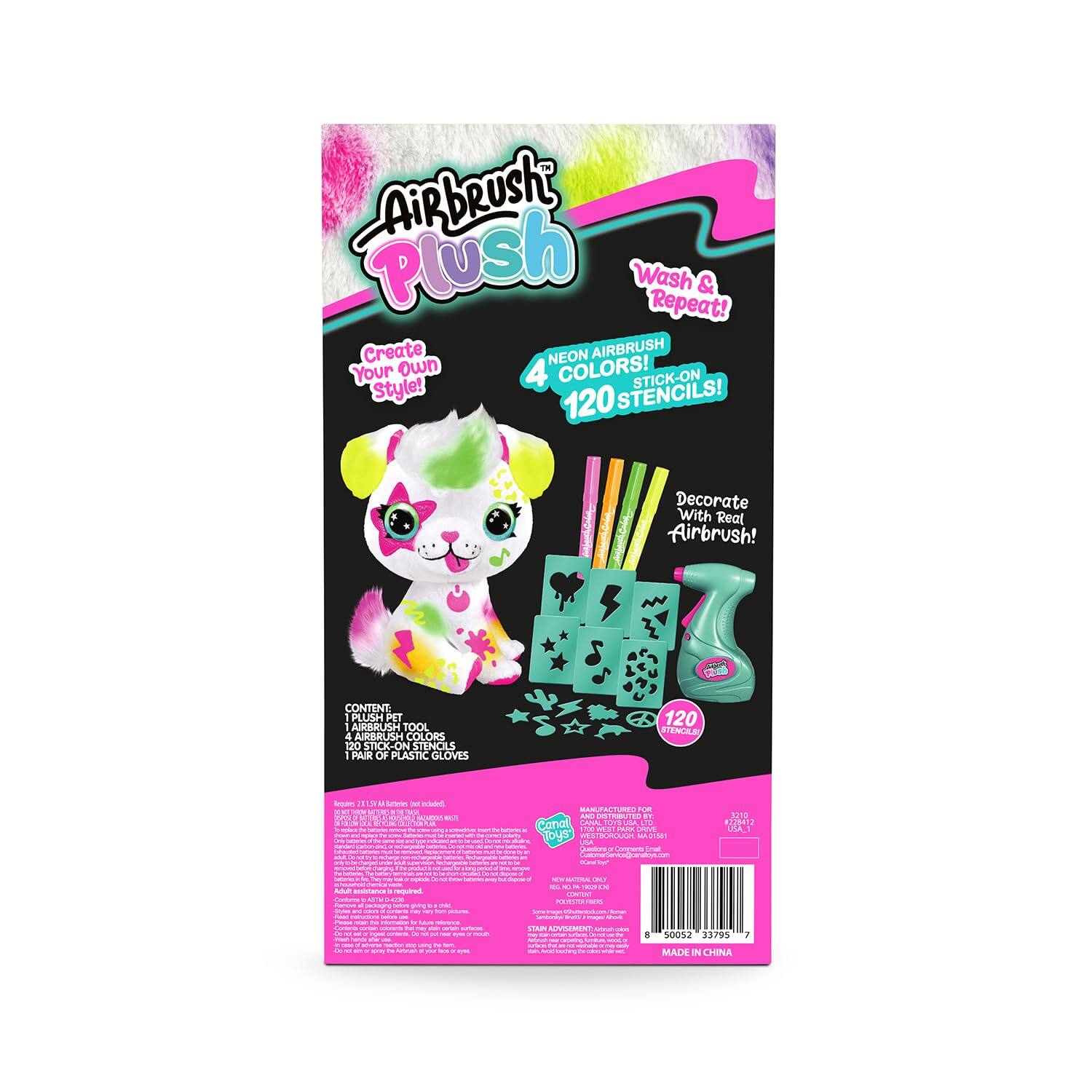 Airbrush Plush  
Wash & Repeat!  
Create NEON AIRBRUSH Your own 4 COLORS! STICK-ON Style! 120 STENCILS!  
Decorate With Real Airbrush!  
24 CONTENT PLUSH PST  
1 AIRBRUSH TOOL  
4 AIRBRUSH COLORS  
120 STENCILS  
1 PAIR OF PLASTIC GLOVES  
120 STENCILS  

- Unteran  
- Om  
- ATURE PUM  
- E PL Conal  
- m tUmS usn  
- IoyT MLERI  
- unan UA Ceturs  
- Tmar  
- KUST a A Cdene reUres  
- sAN AINSERIOST  
- 500%2 31791  

MADE IN CHINA