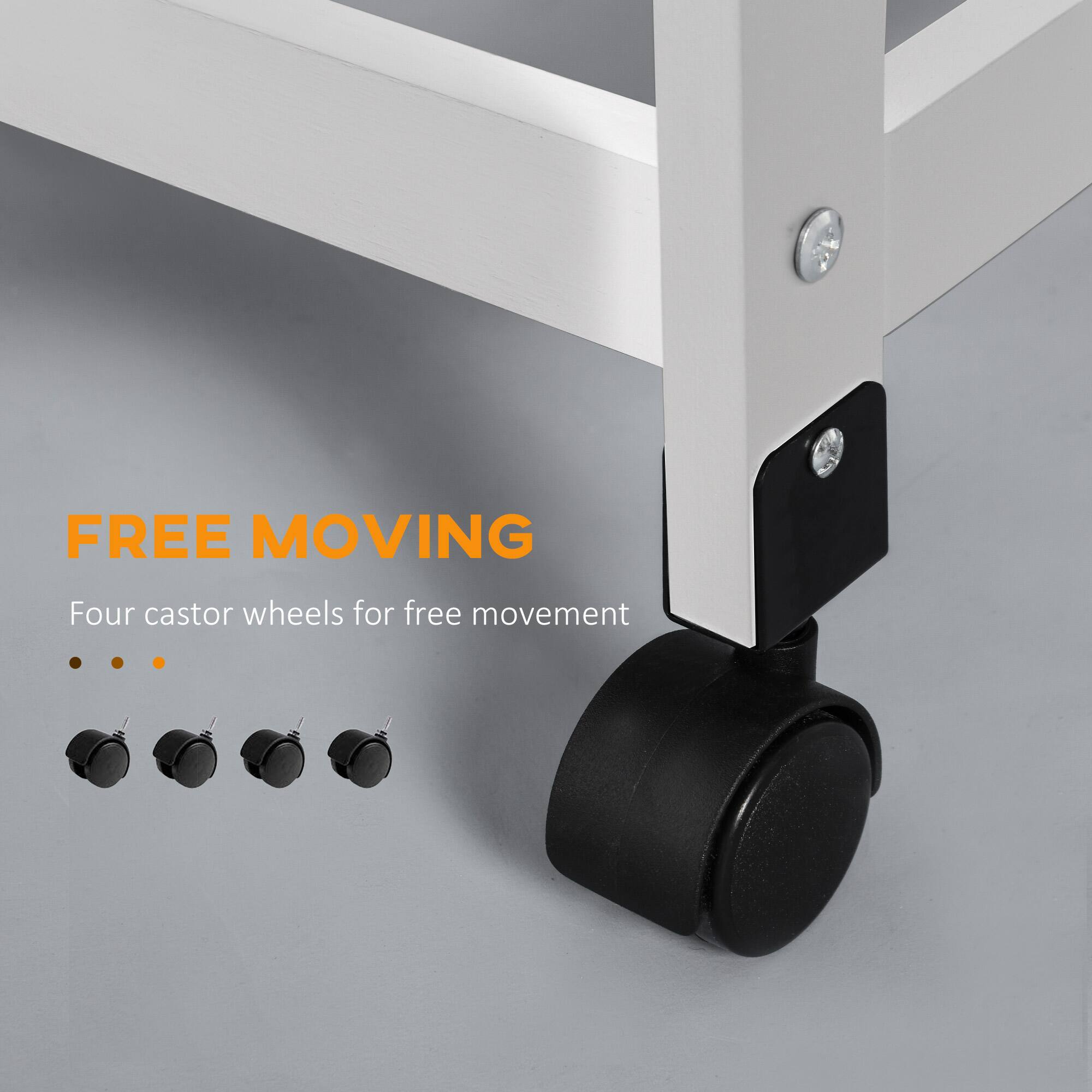 FREE MOVING
Four castor wheels for free movement
